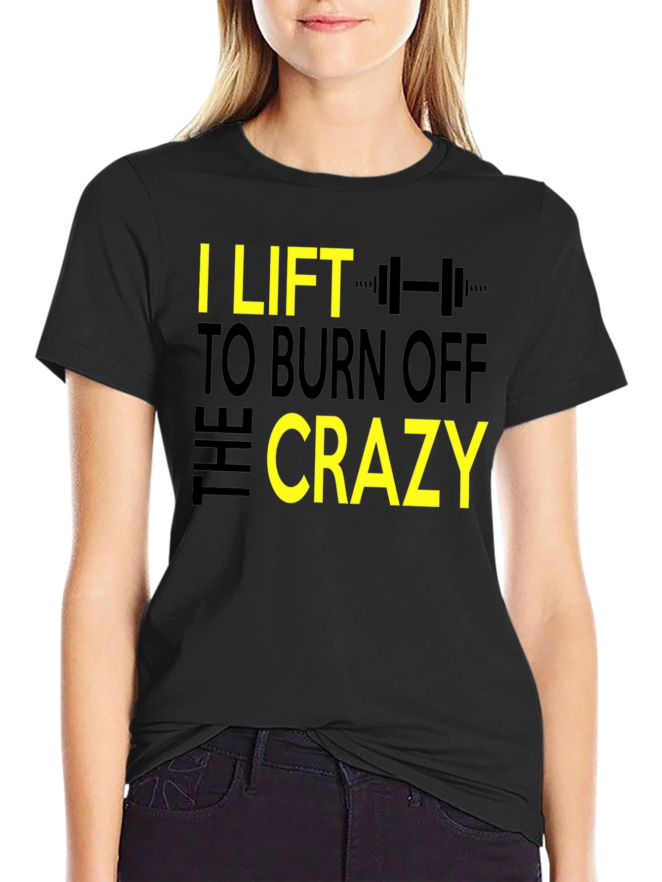 I Lift to Burn Off the Crazy Graphic T-Shirt