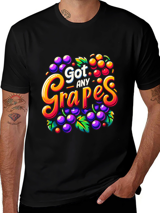 Got Any Grapes? Funny T-Shirt