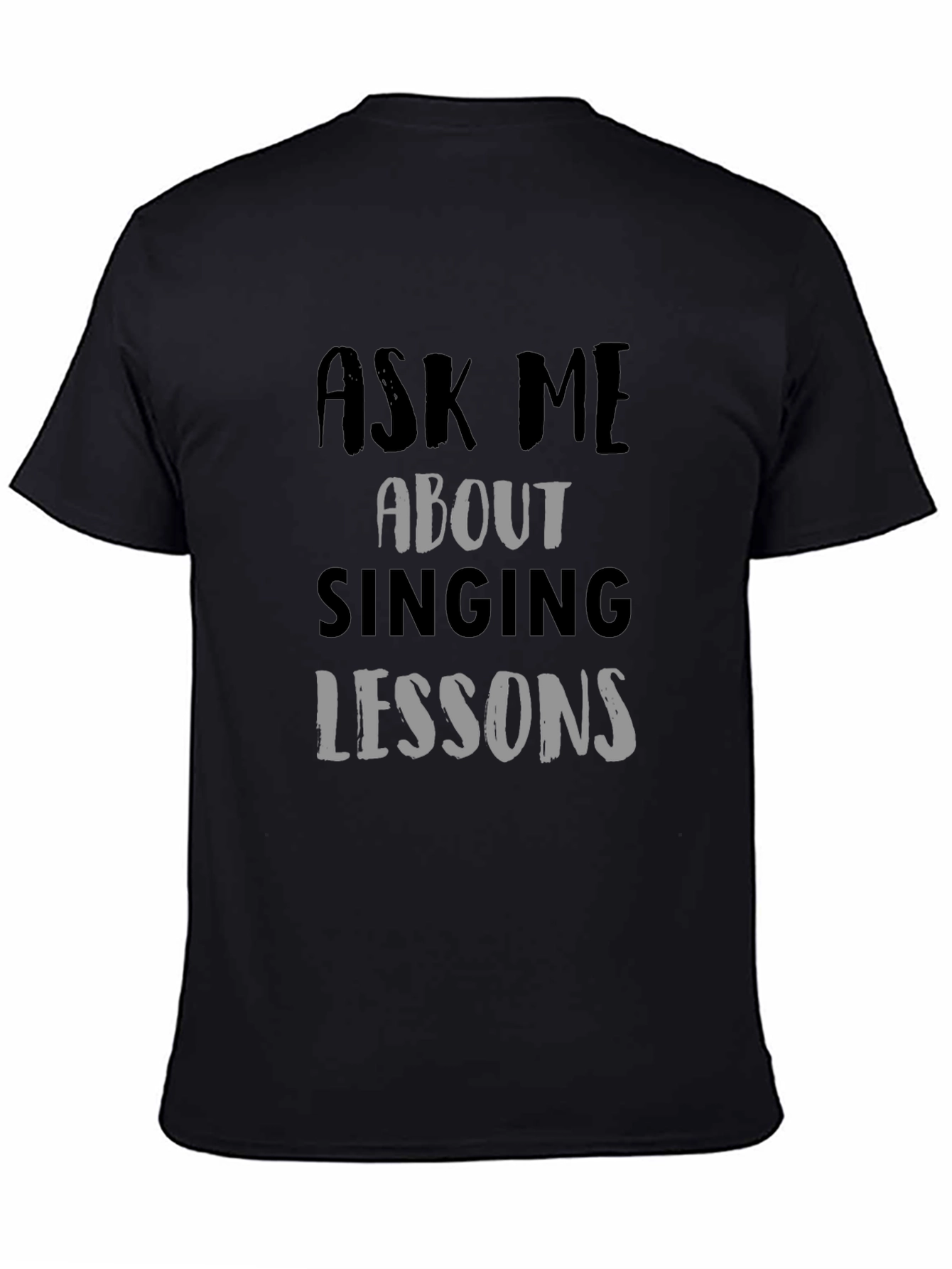Singing Lessons T-Shirt - Ask Me About It!