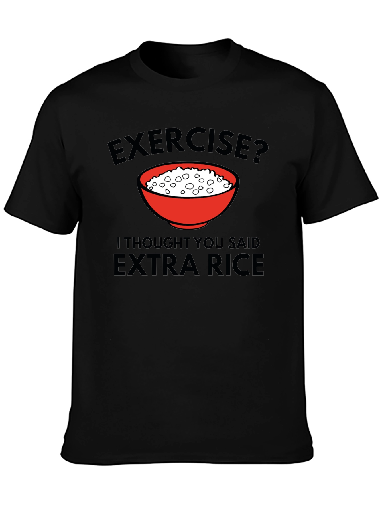 Exercise? Extra Rice T-Shirt - Funny Foodie Tee