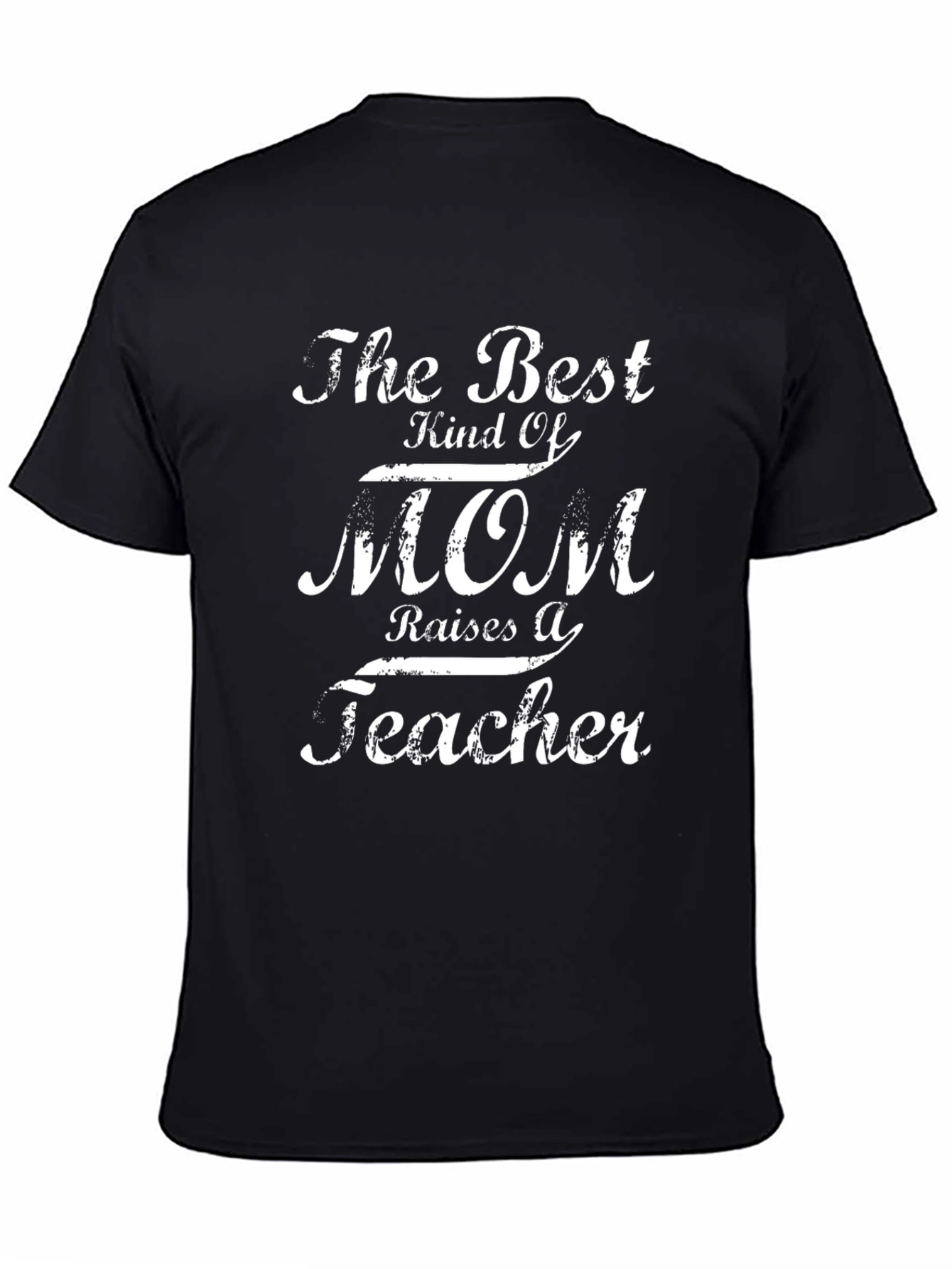 Best Kind of Mom Raises a Teacher Black Tee