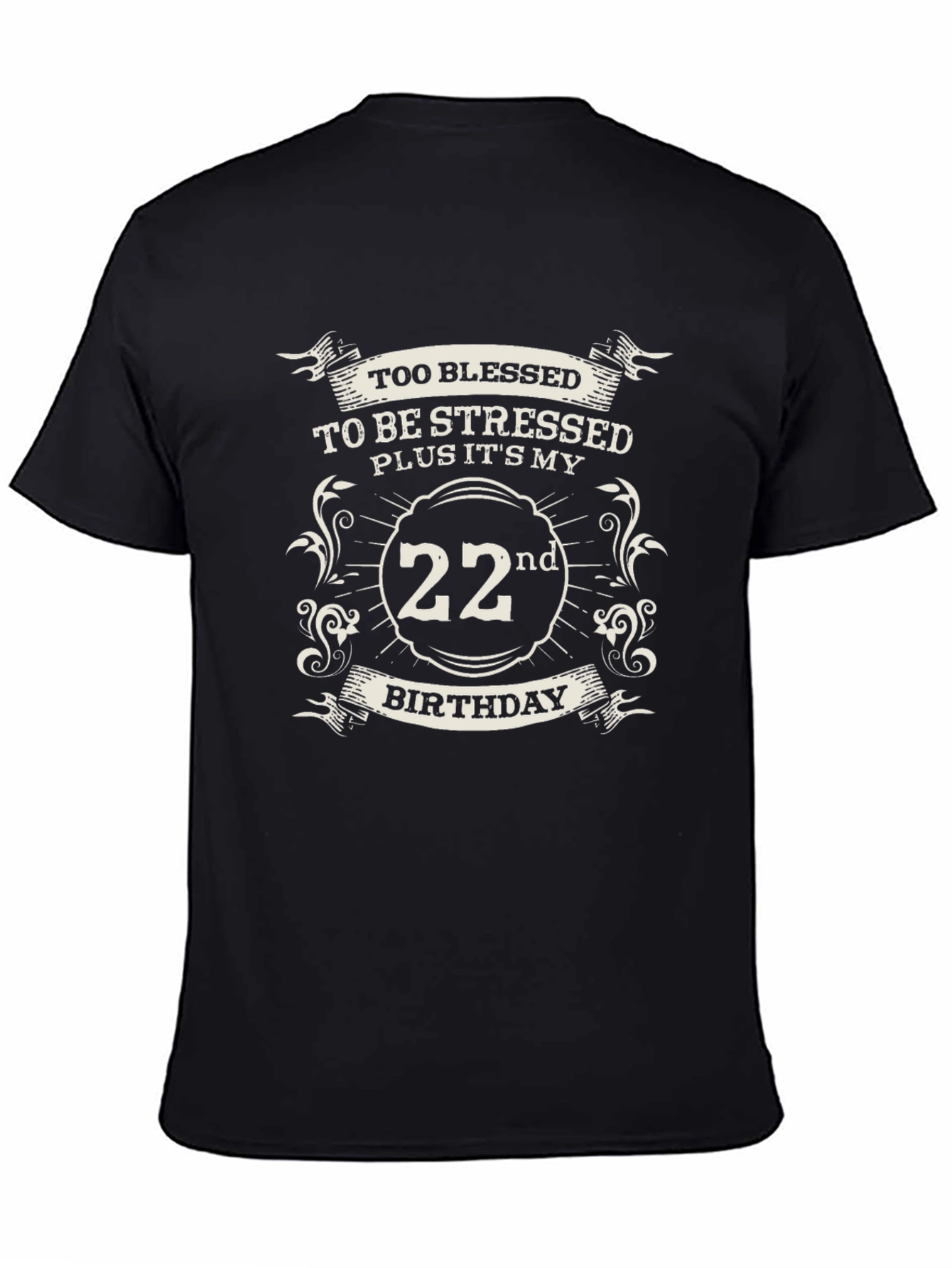 Too Blessed 22nd Birthday Black T-Shirt