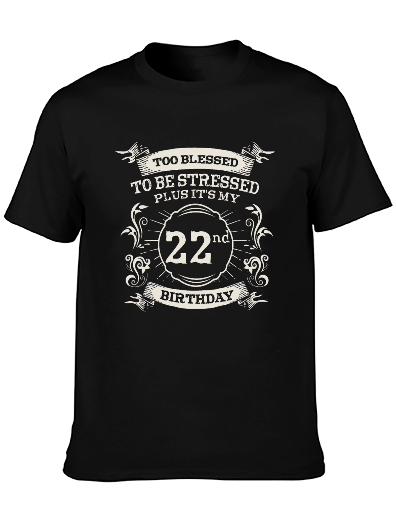 Too Blessed 22nd Birthday Black T-Shirt