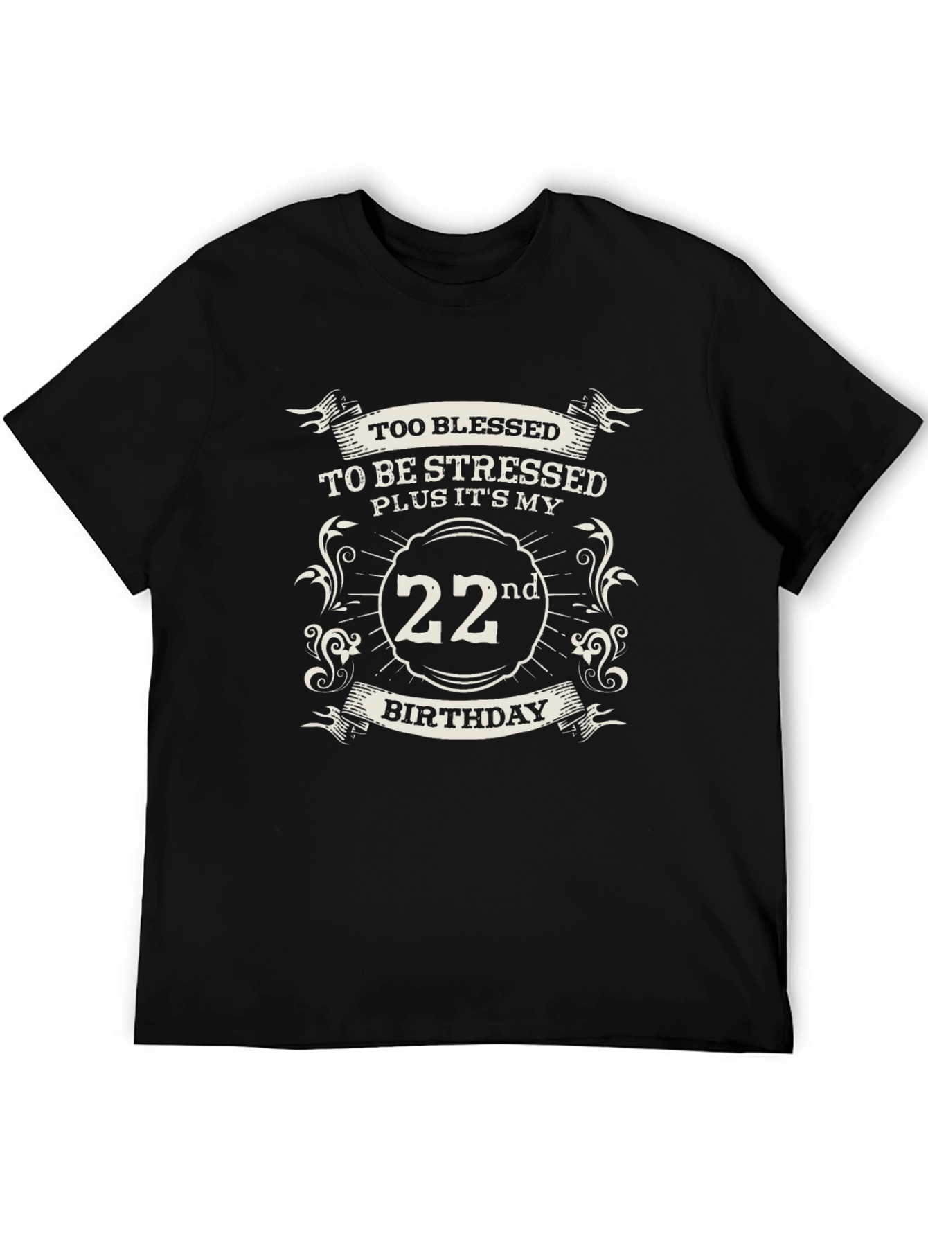 Too Blessed 22nd Birthday Black T-Shirt