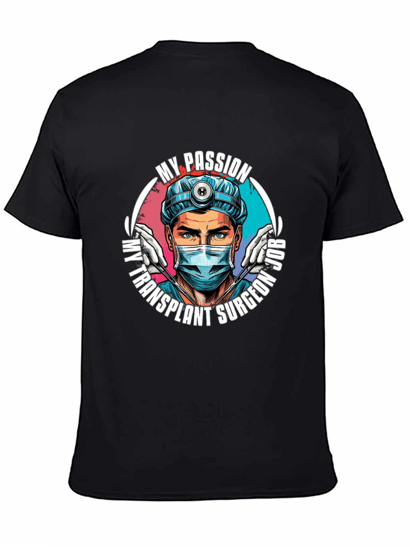 My Passion Transplant Surgeon Job T-Shirt