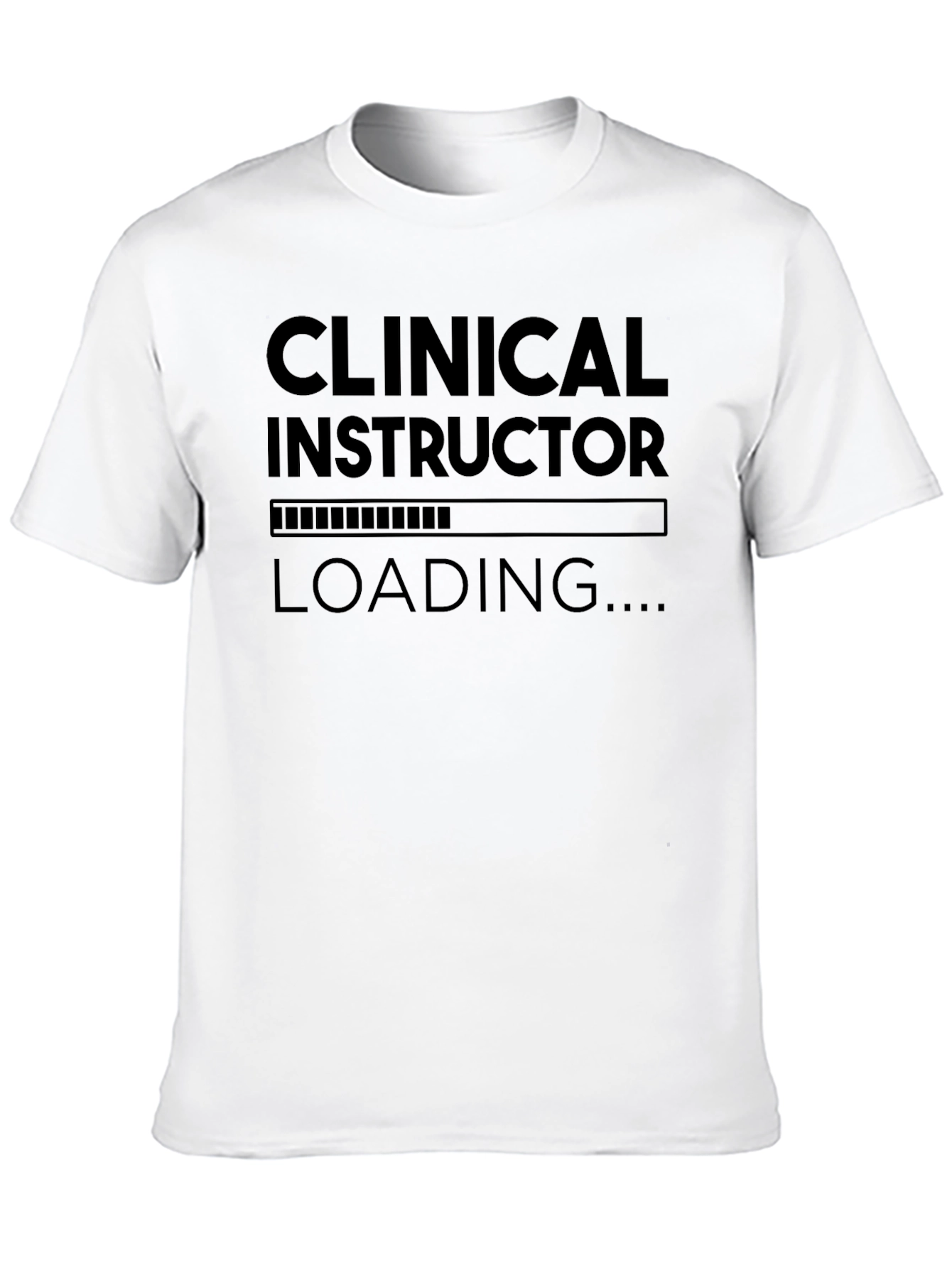 Clinical Instructor Loading T-Shirt