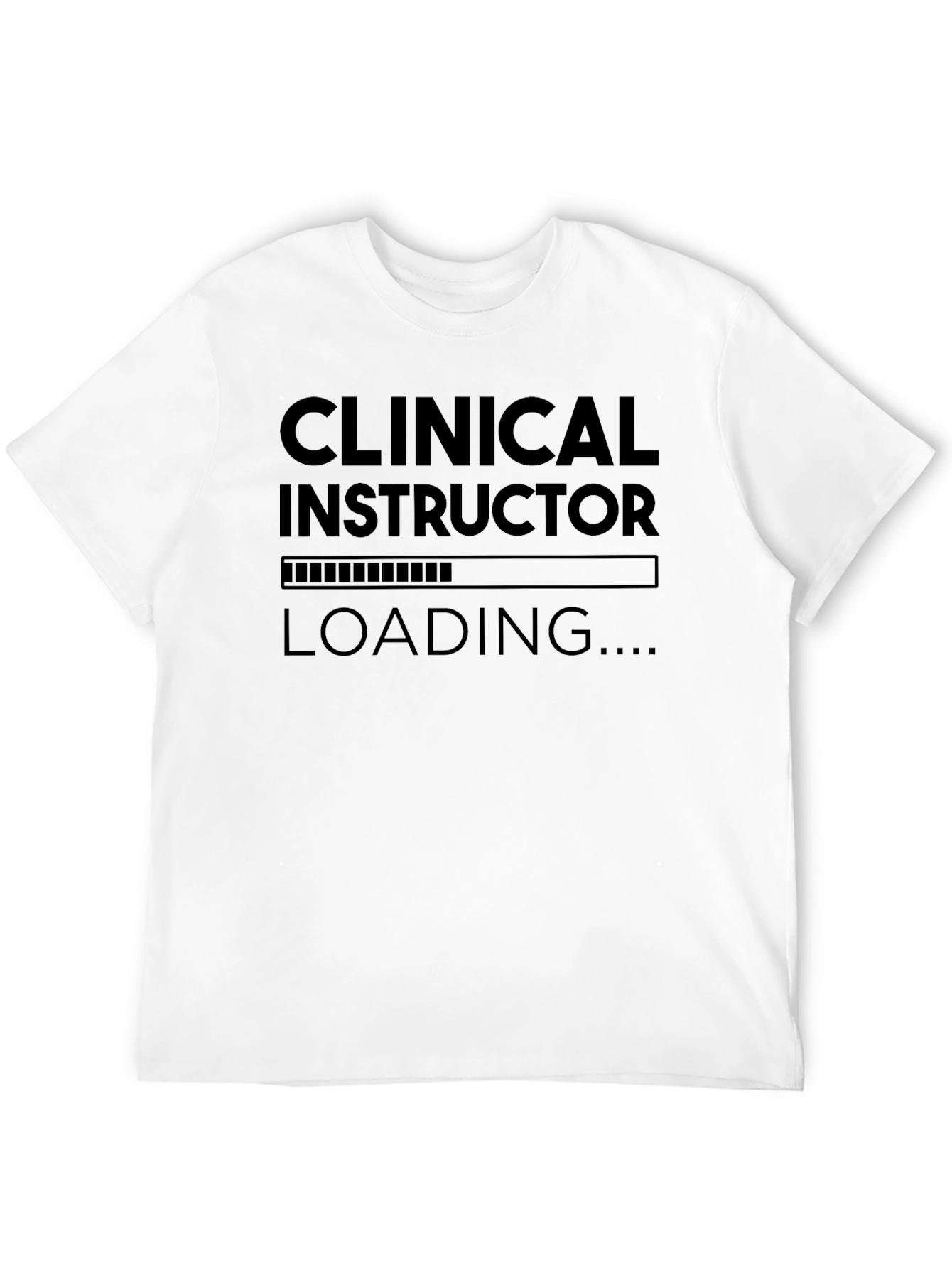 Clinical Instructor Loading T-Shirt