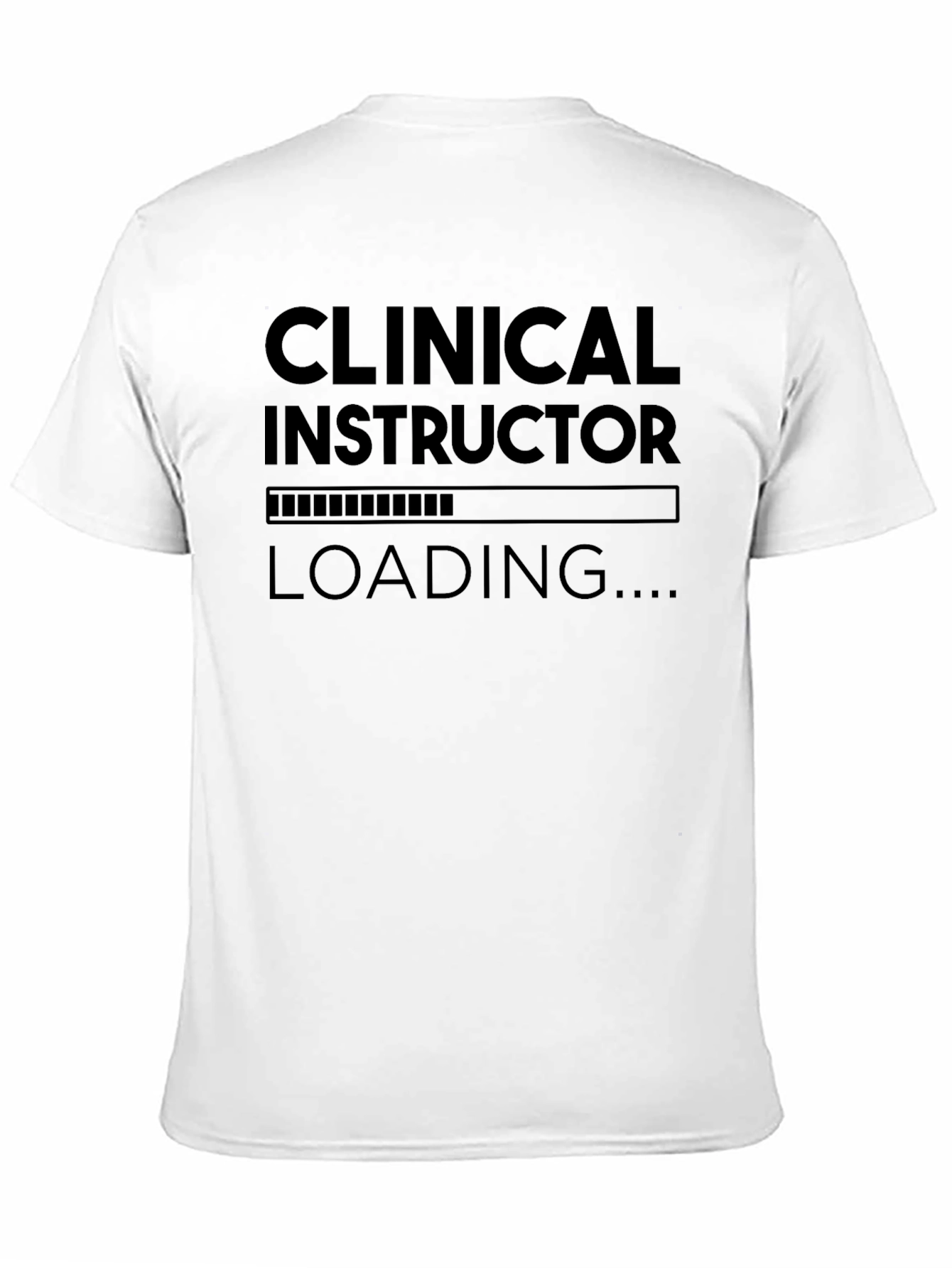 Clinical Instructor Loading T-Shirt