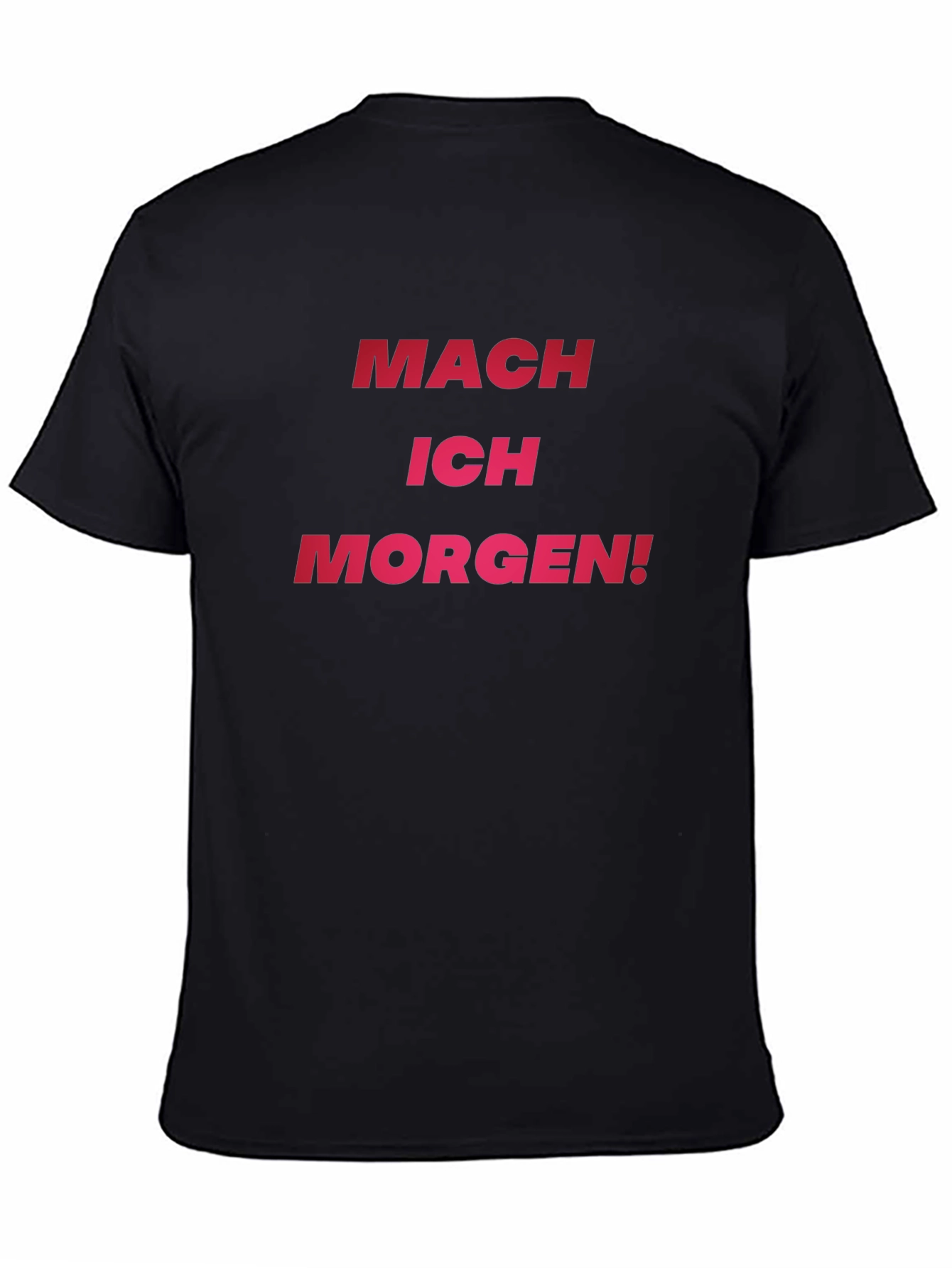 Mach Ich Morgen! Black Graphic Tee