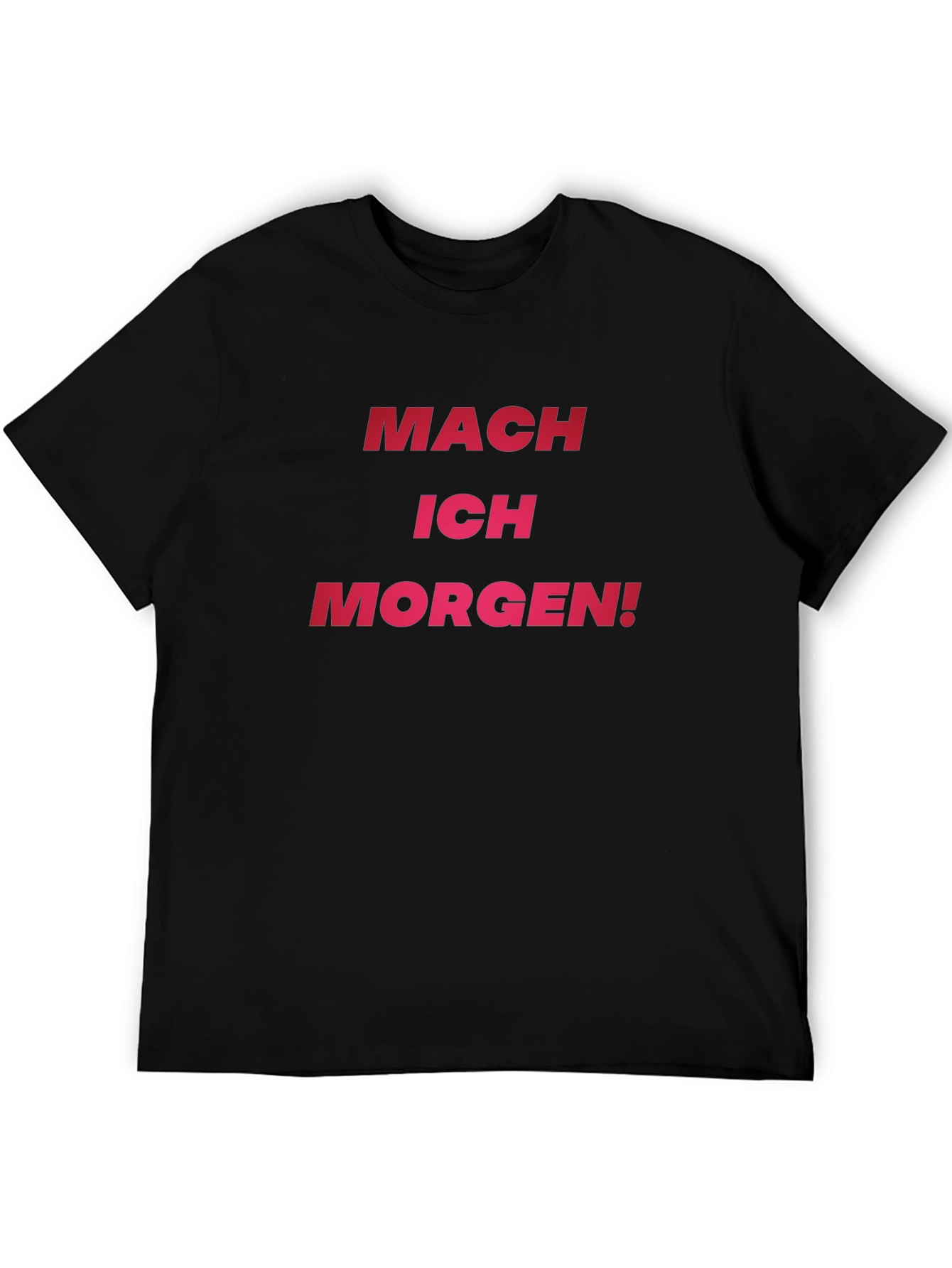 Mach Ich Morgen! Black Graphic Tee