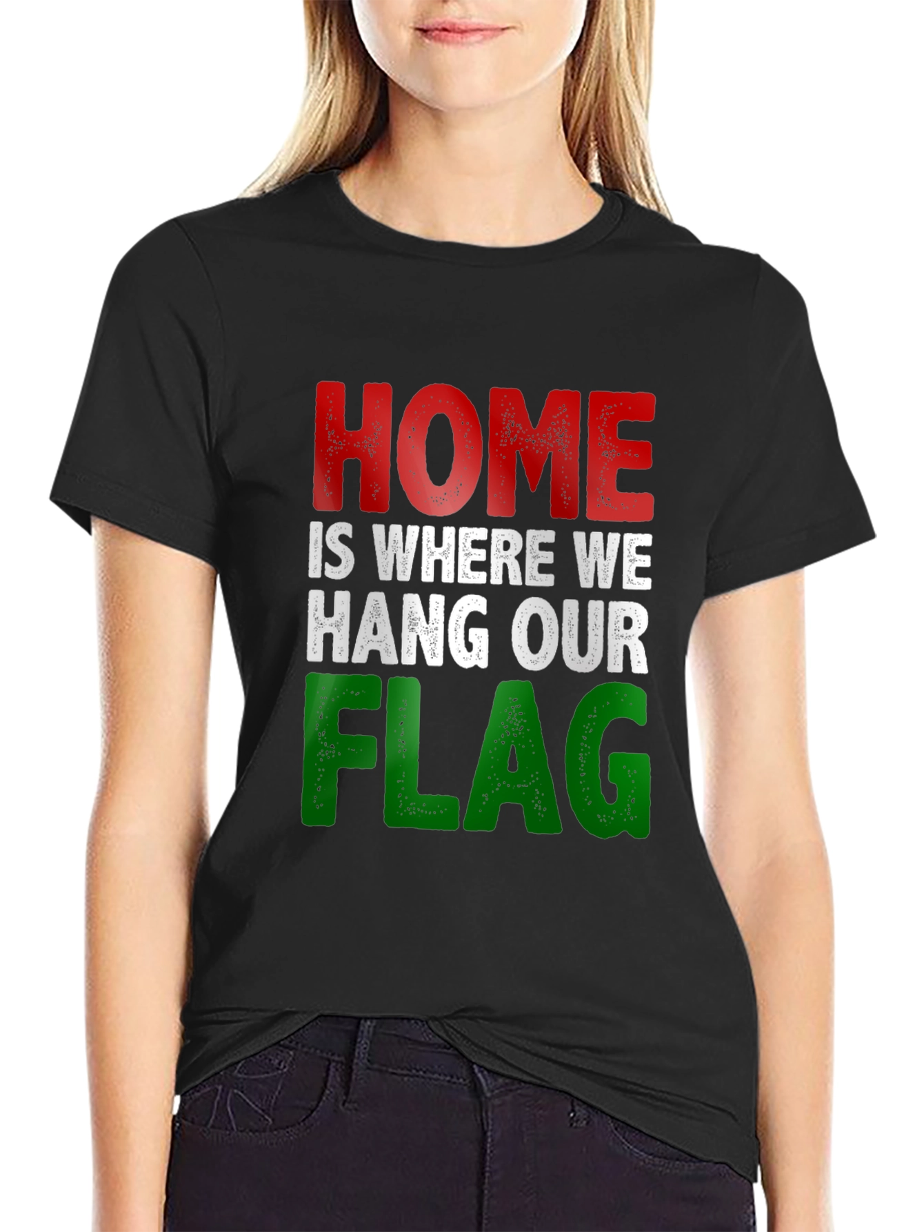 Home Is Where We Hang Our Flag T-Shirt