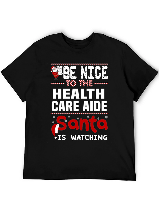 Be Nice to the Health Care Aide Santa Watching T-Shirt