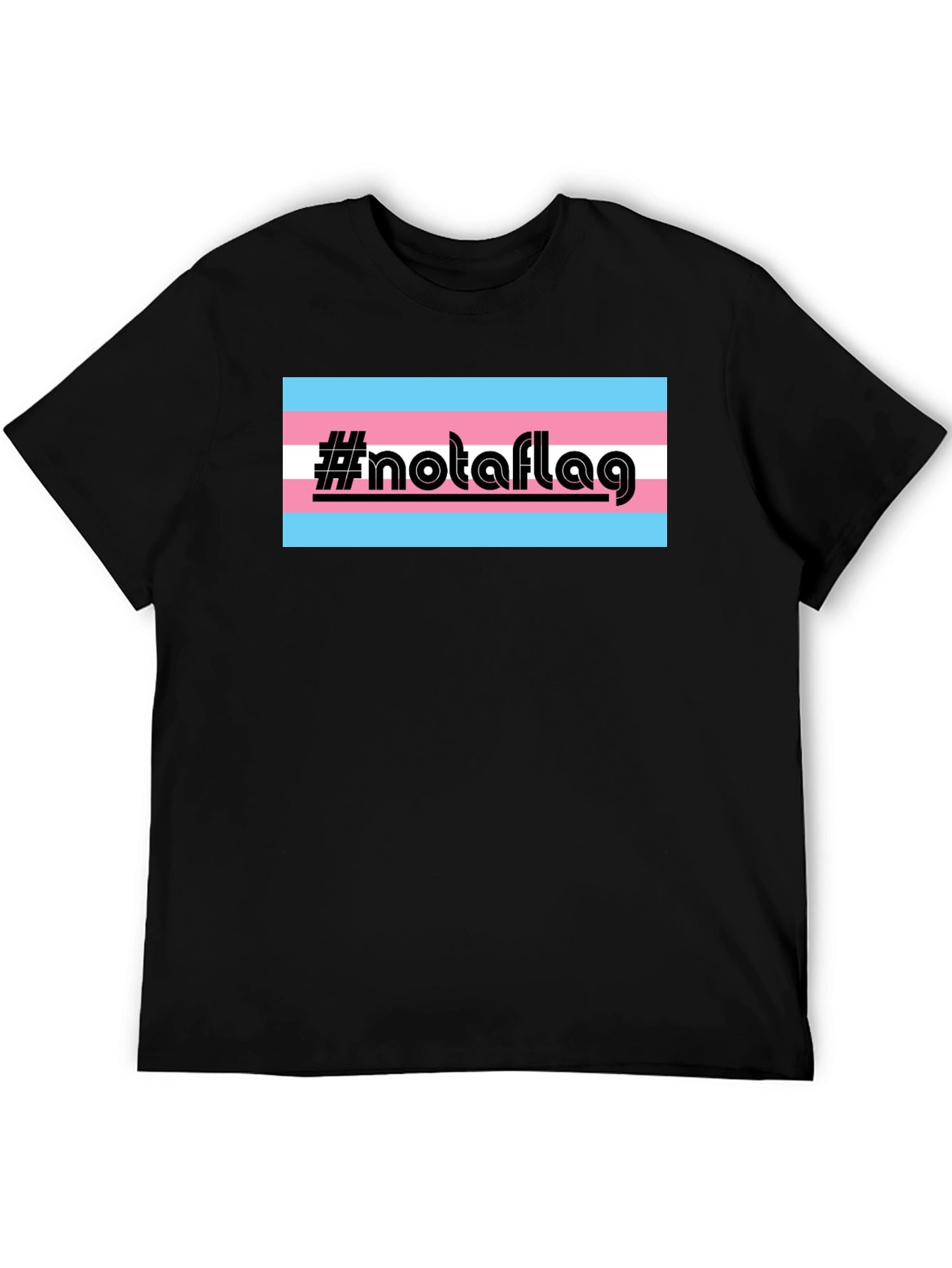 Transgender Pride #notaflag Black T-Shirt