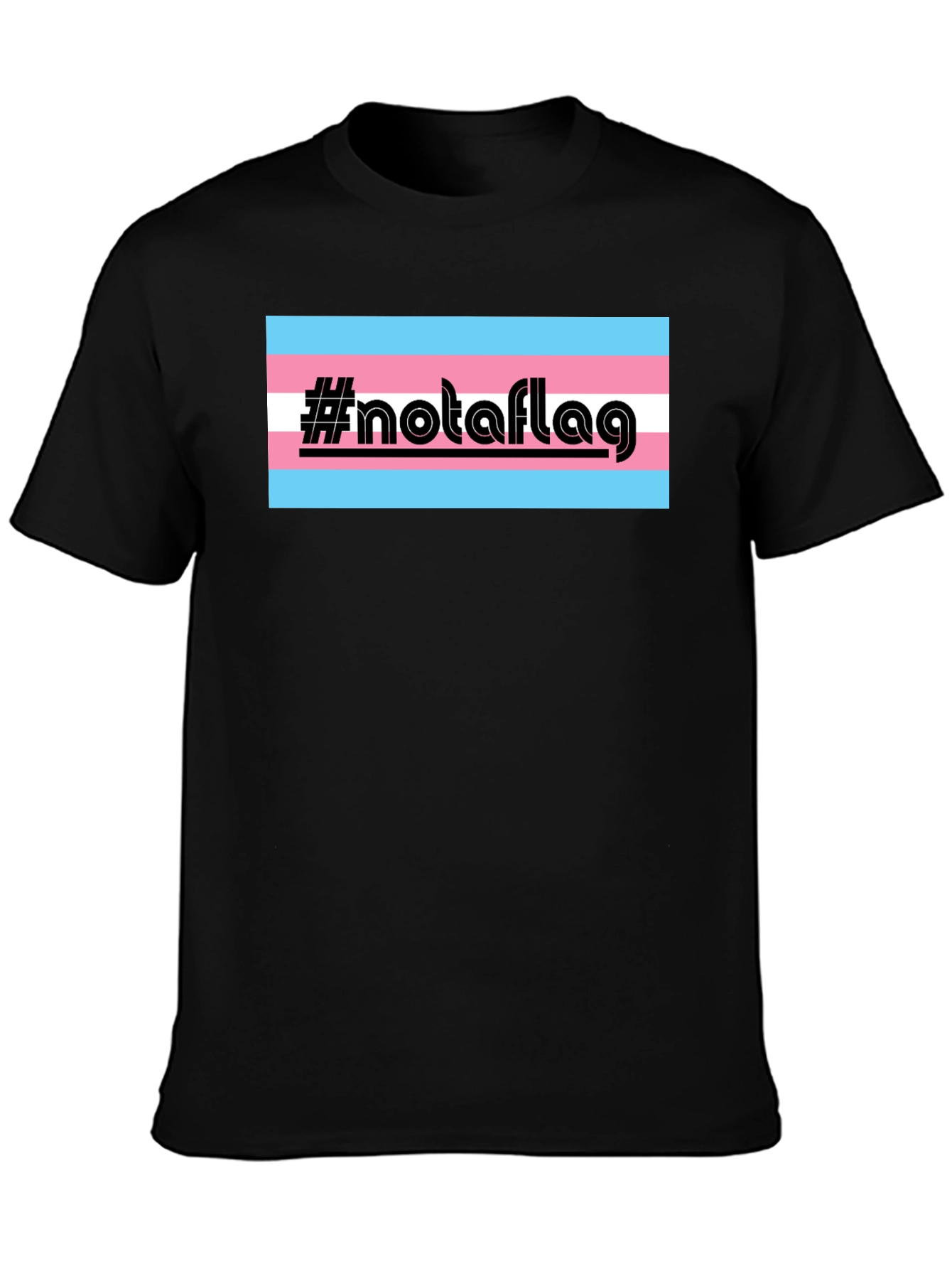 Transgender Pride #notaflag Black T-Shirt