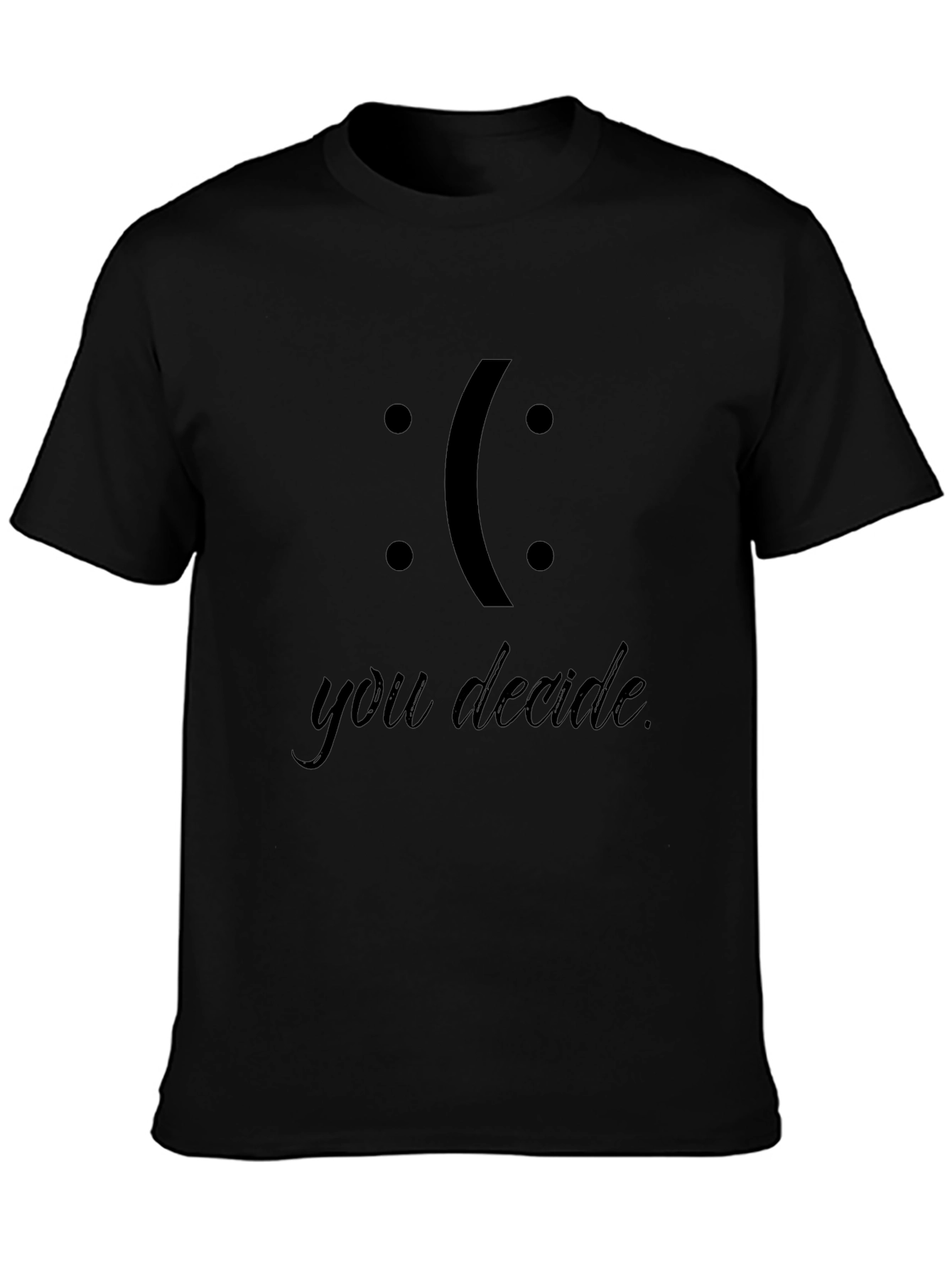 You Decide Black Graphic T-Shirt