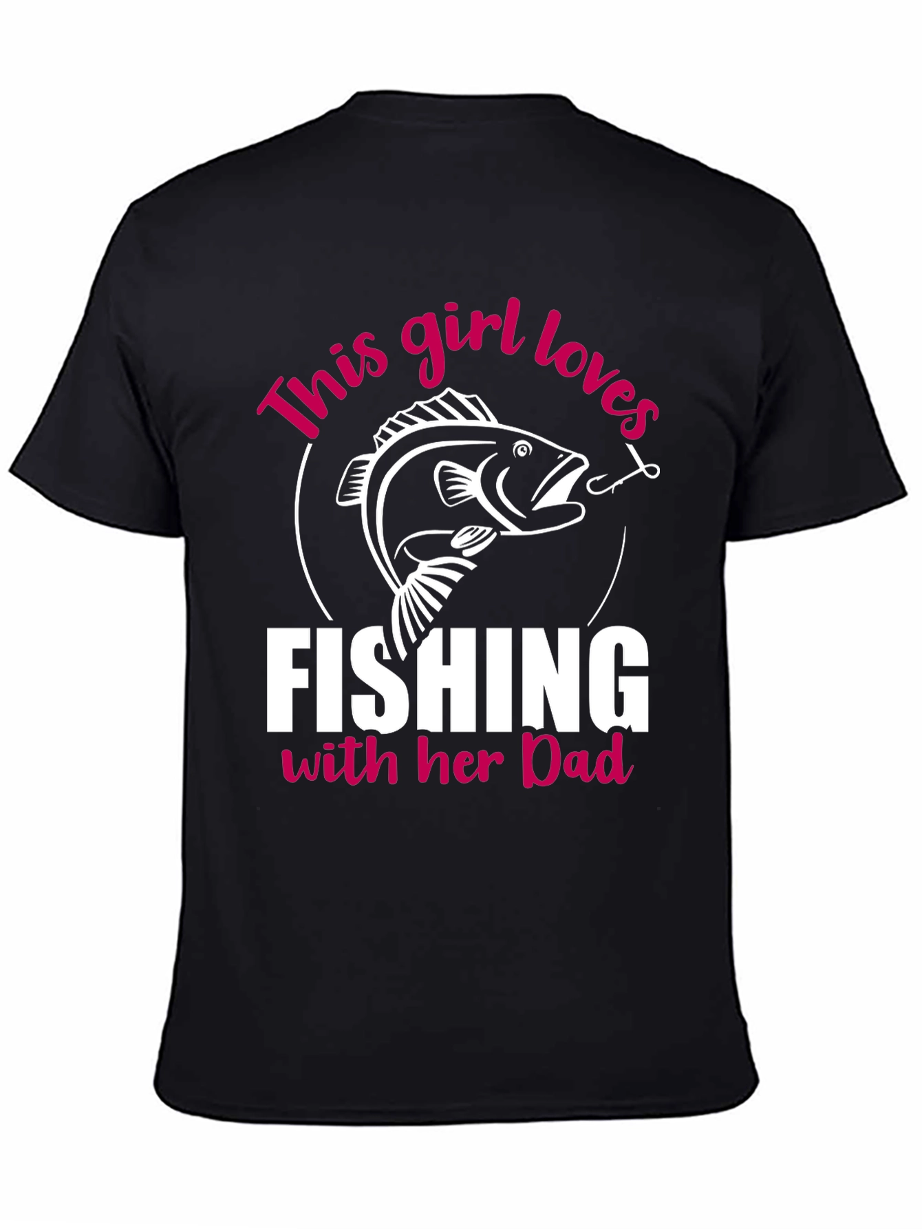 Girl Loves Fishing with Dad T-Shirt