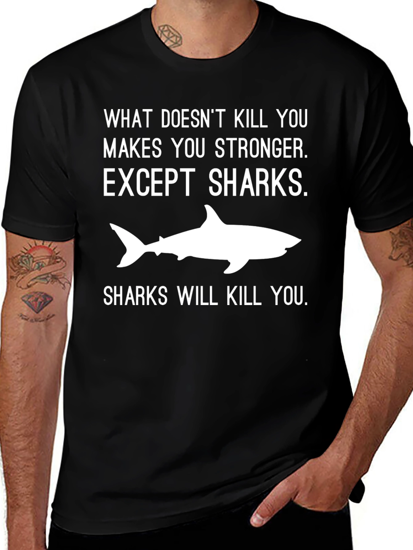Shark T-Shirt: What Doesnt Kill You Makes You Stronger