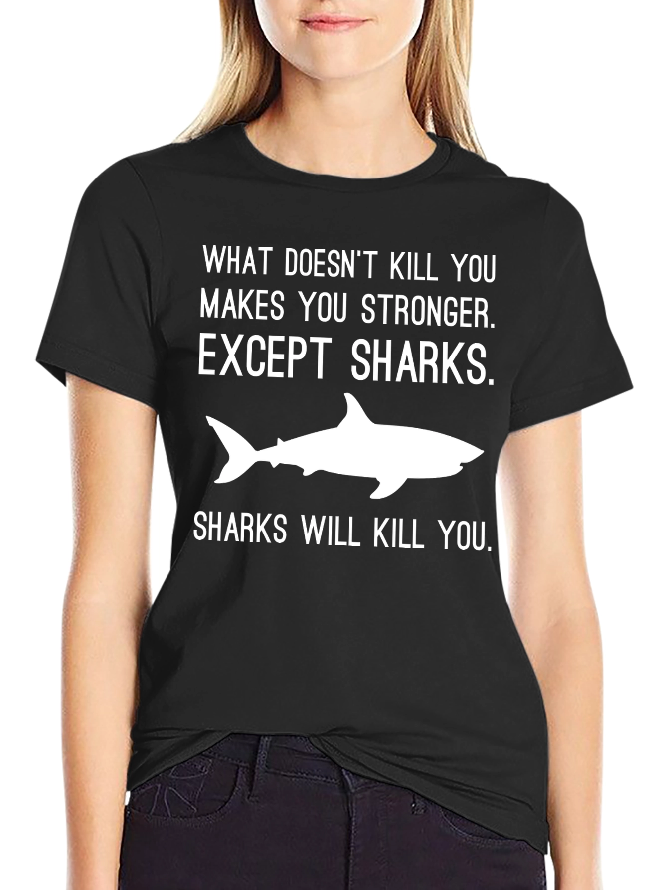 Shark T-Shirt: What Doesnt Kill You Makes You Stronger