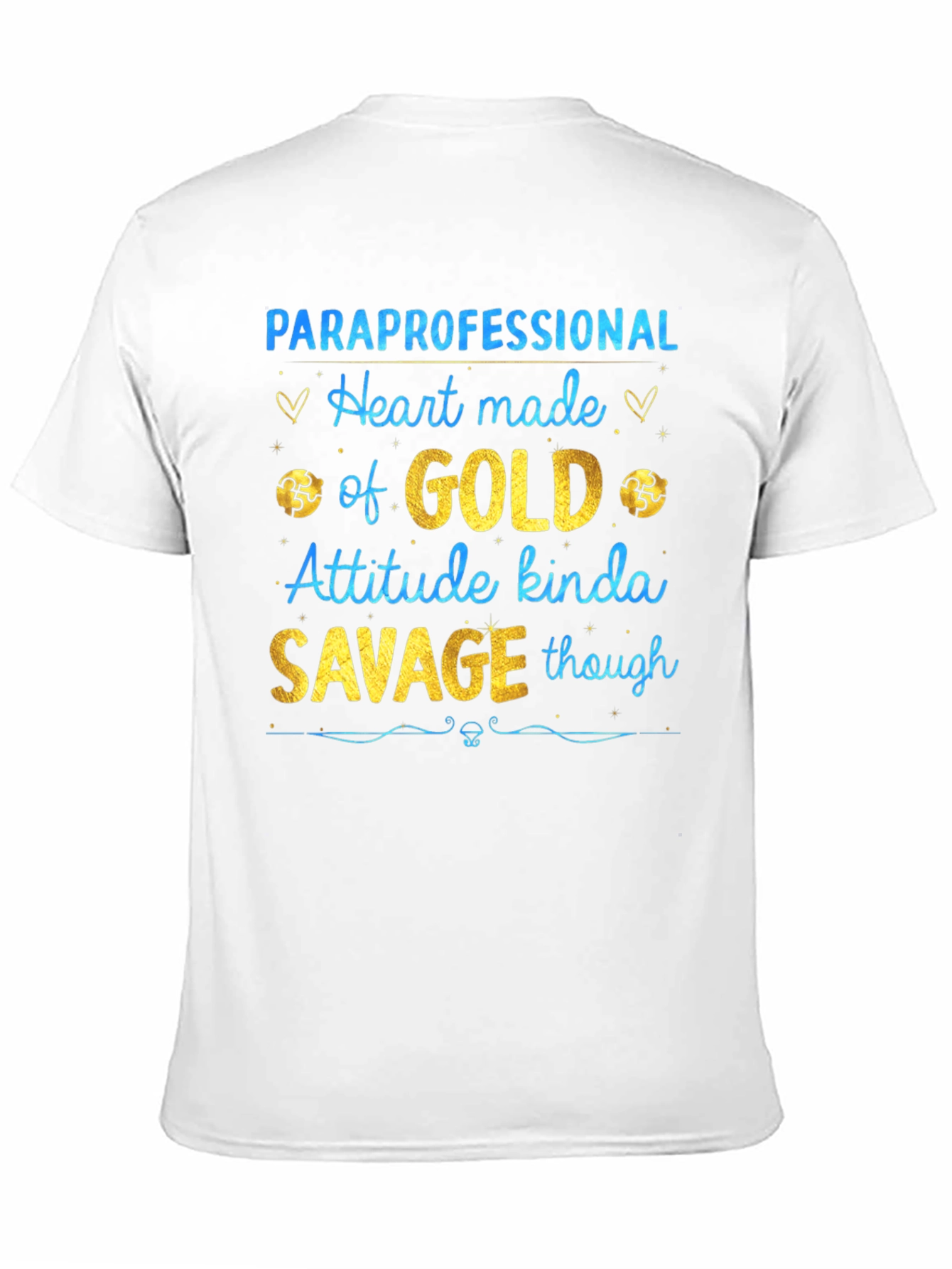 Paraprofessional Heart of Gold Savage Attitude T-Shirt
