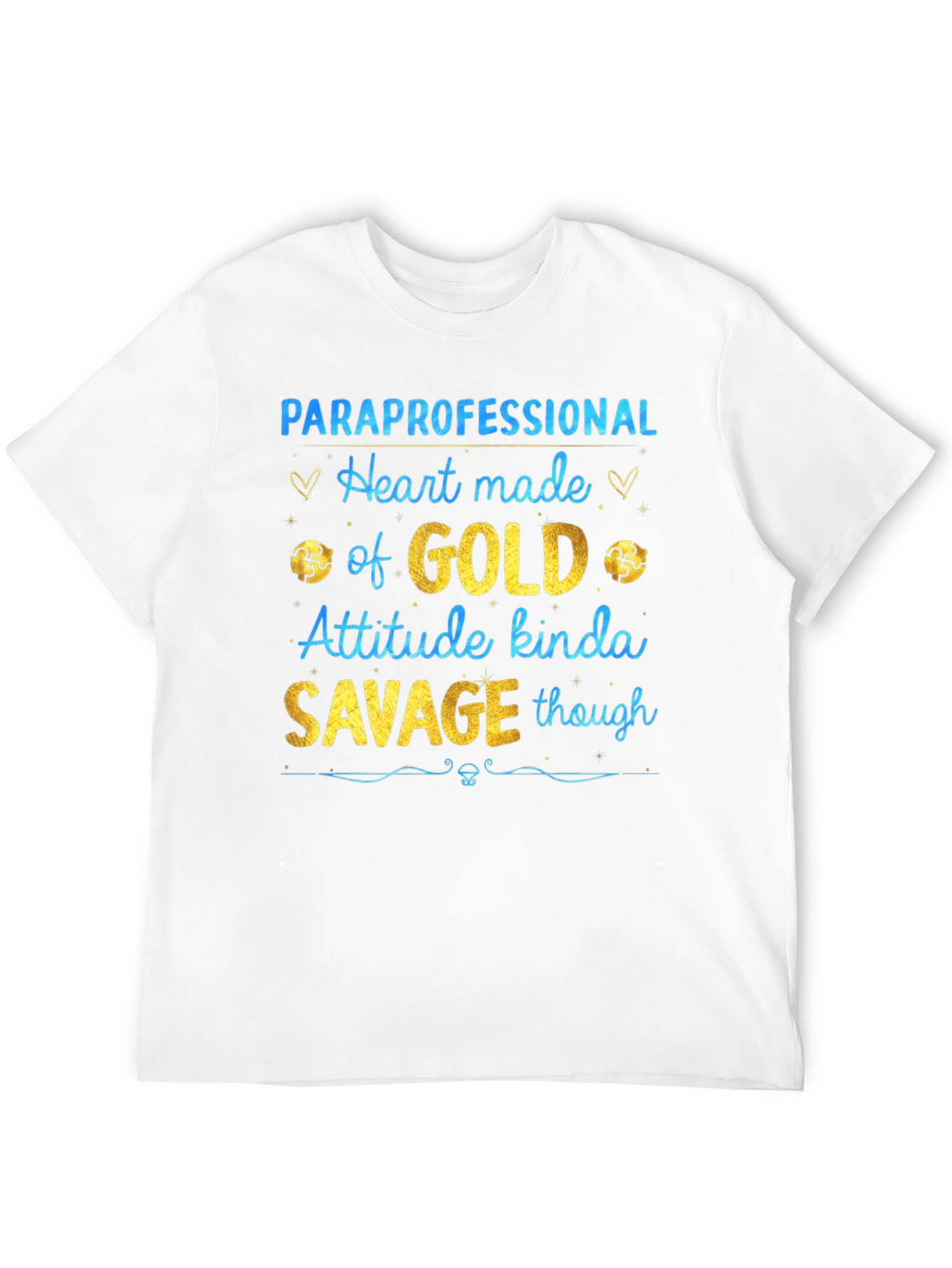 Paraprofessional Heart of Gold Savage Attitude T-Shirt