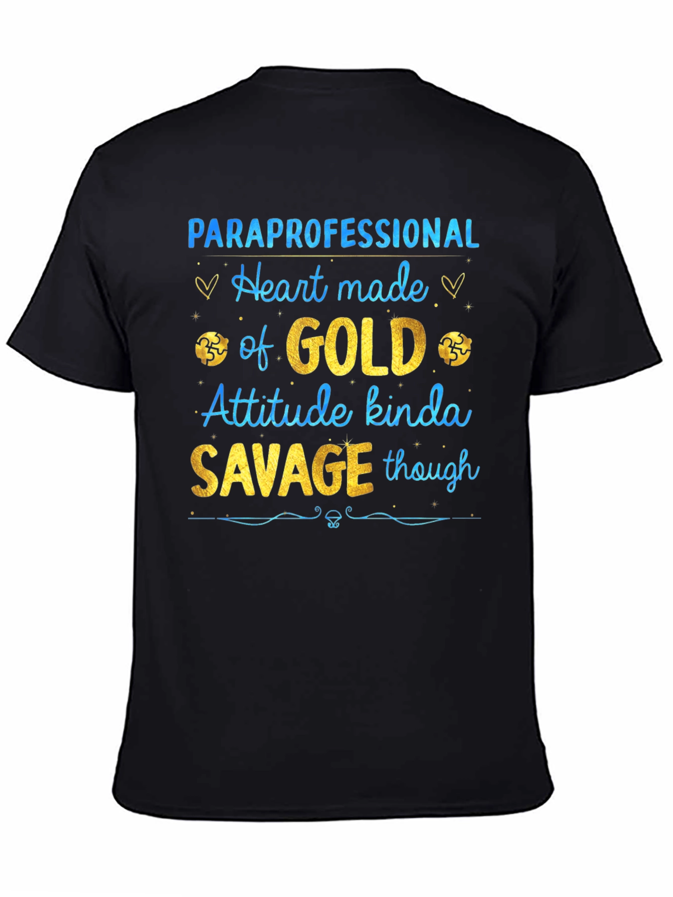 Paraprofessional Heart of Gold Savage Attitude T-Shirt