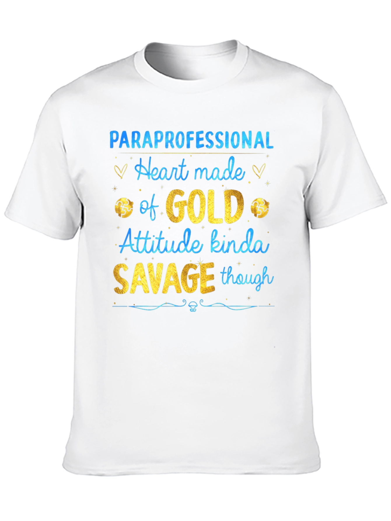 Paraprofessional Heart of Gold Savage Attitude T-Shirt