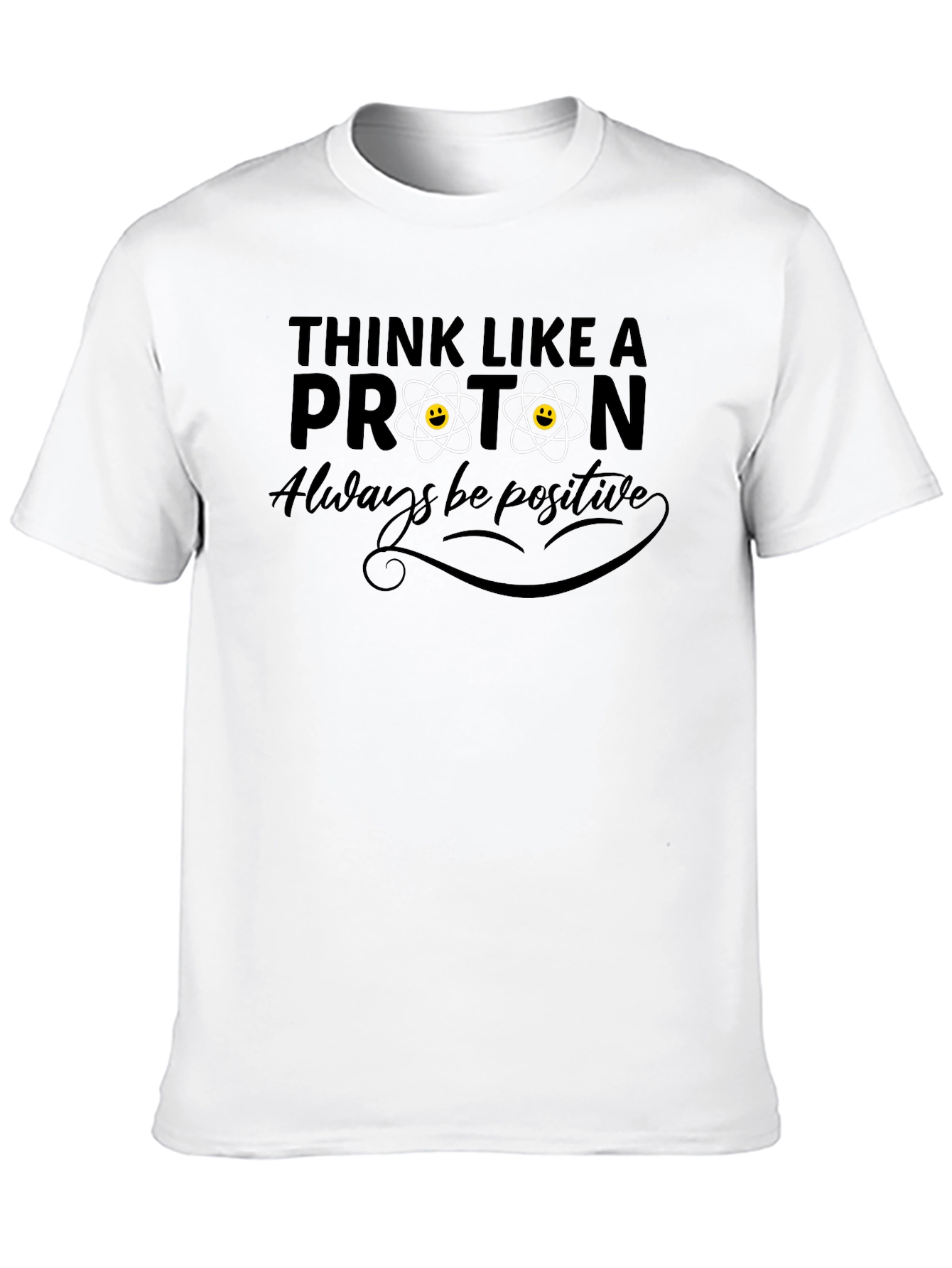 Think Like a Proton Positive T-Shirt
