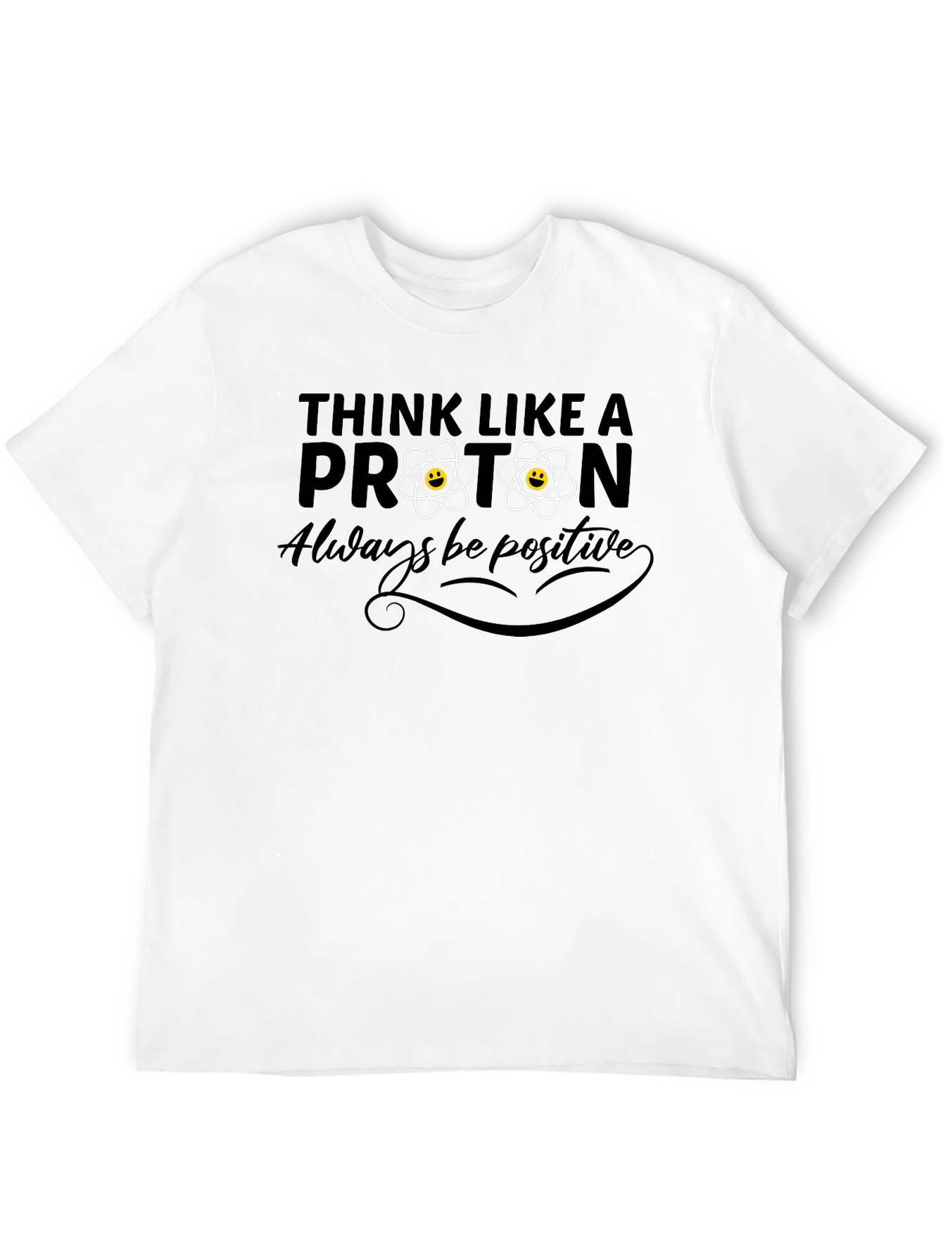 Think Like a Proton Positive T-Shirt