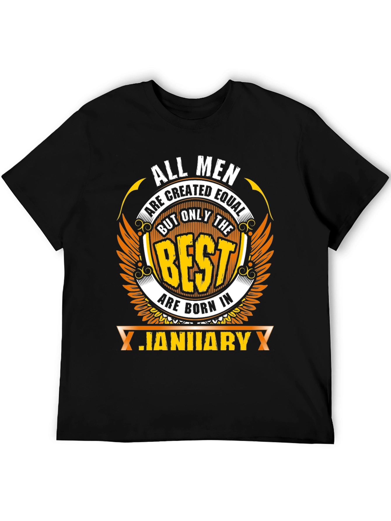 All Men Are Created Equal January Birthday T-Shirt