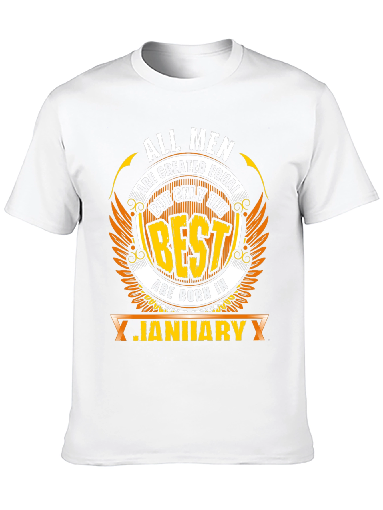 All Men Are Created Equal January Birthday T-Shirt