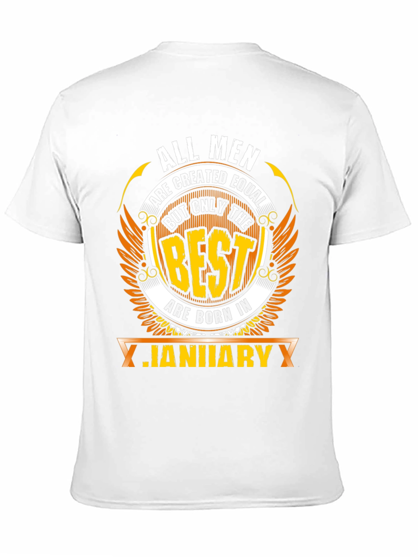All Men Are Created Equal January Birthday T-Shirt