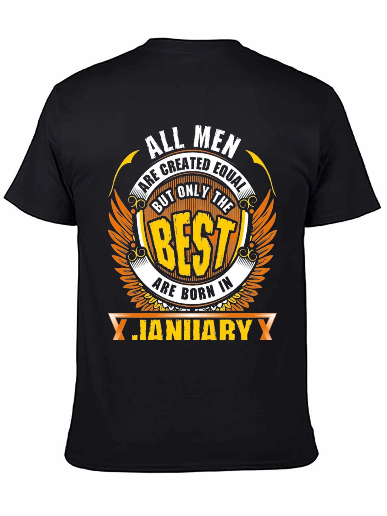 All Men Are Created Equal January Birthday T-Shirt