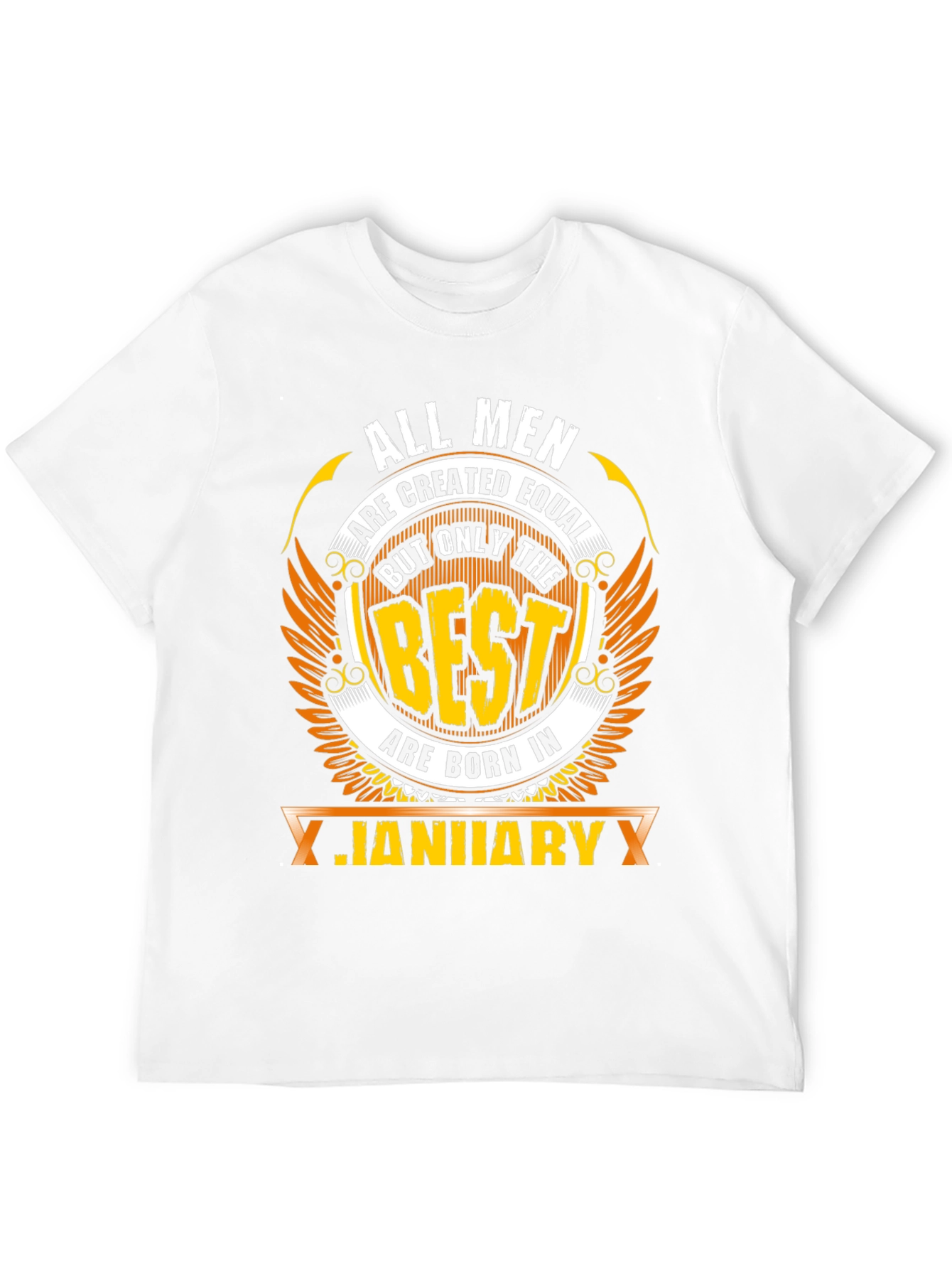 All Men Are Created Equal January Birthday T-Shirt