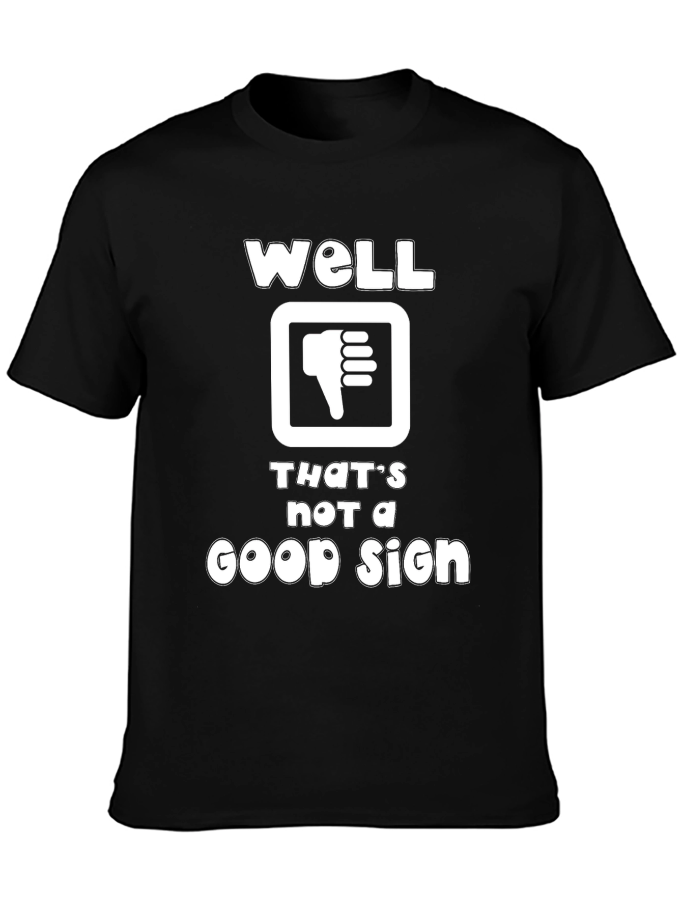 Well Thats Not A Good Sign Graphic T-Shirt