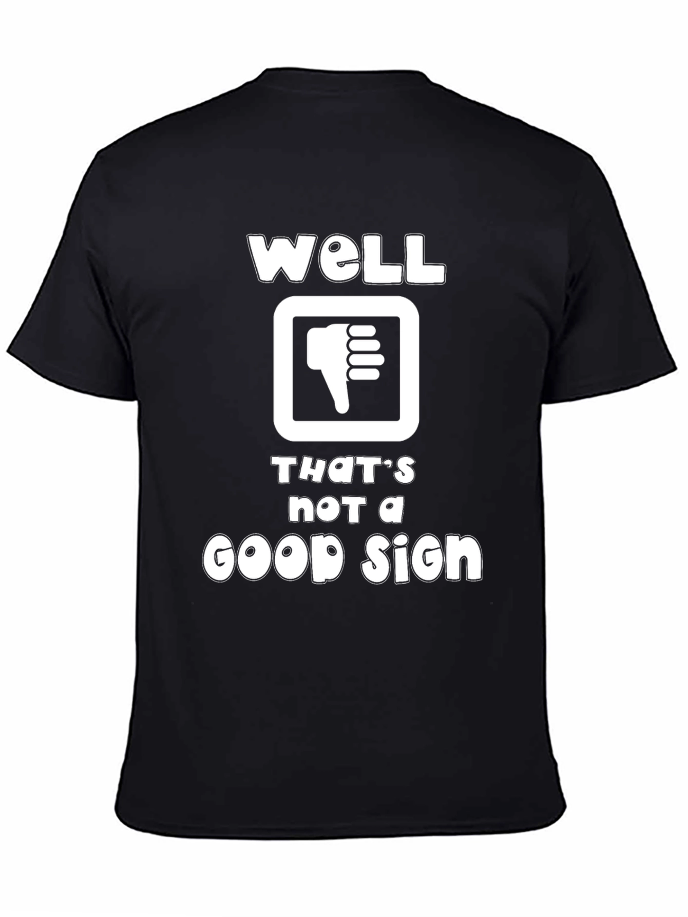 Well Thats Not A Good Sign Graphic T-Shirt