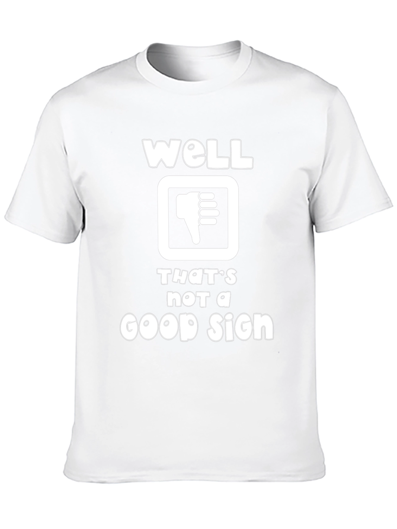Well Thats Not A Good Sign Graphic T-Shirt