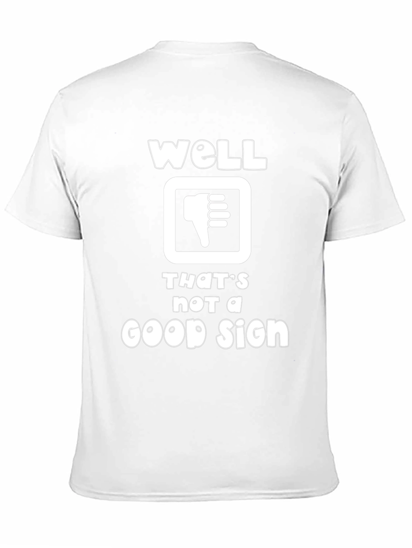 Well Thats Not A Good Sign Graphic T-Shirt