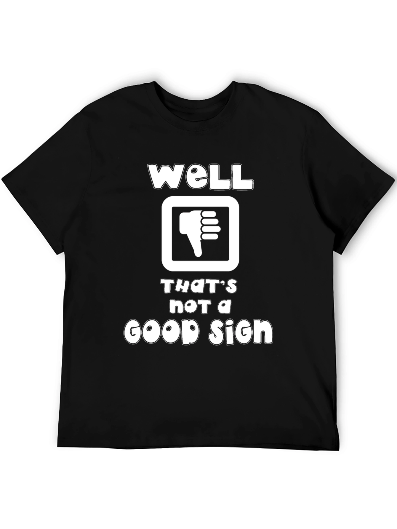 Well Thats Not A Good Sign Graphic T-Shirt