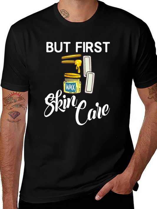 But First Skin Care T-Shirt Waxing Humor Tee