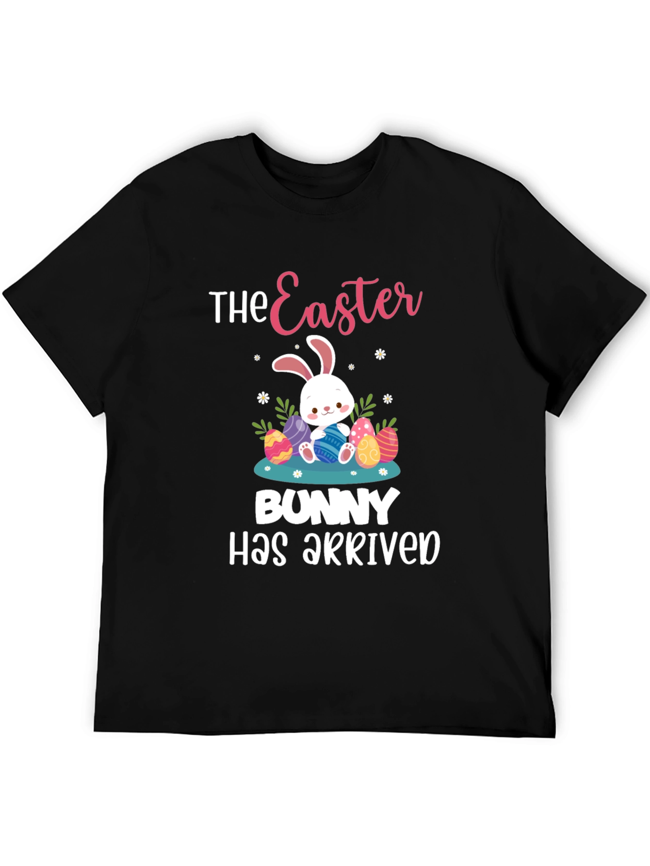 Easter Bunny Has Arrived T-Shirt