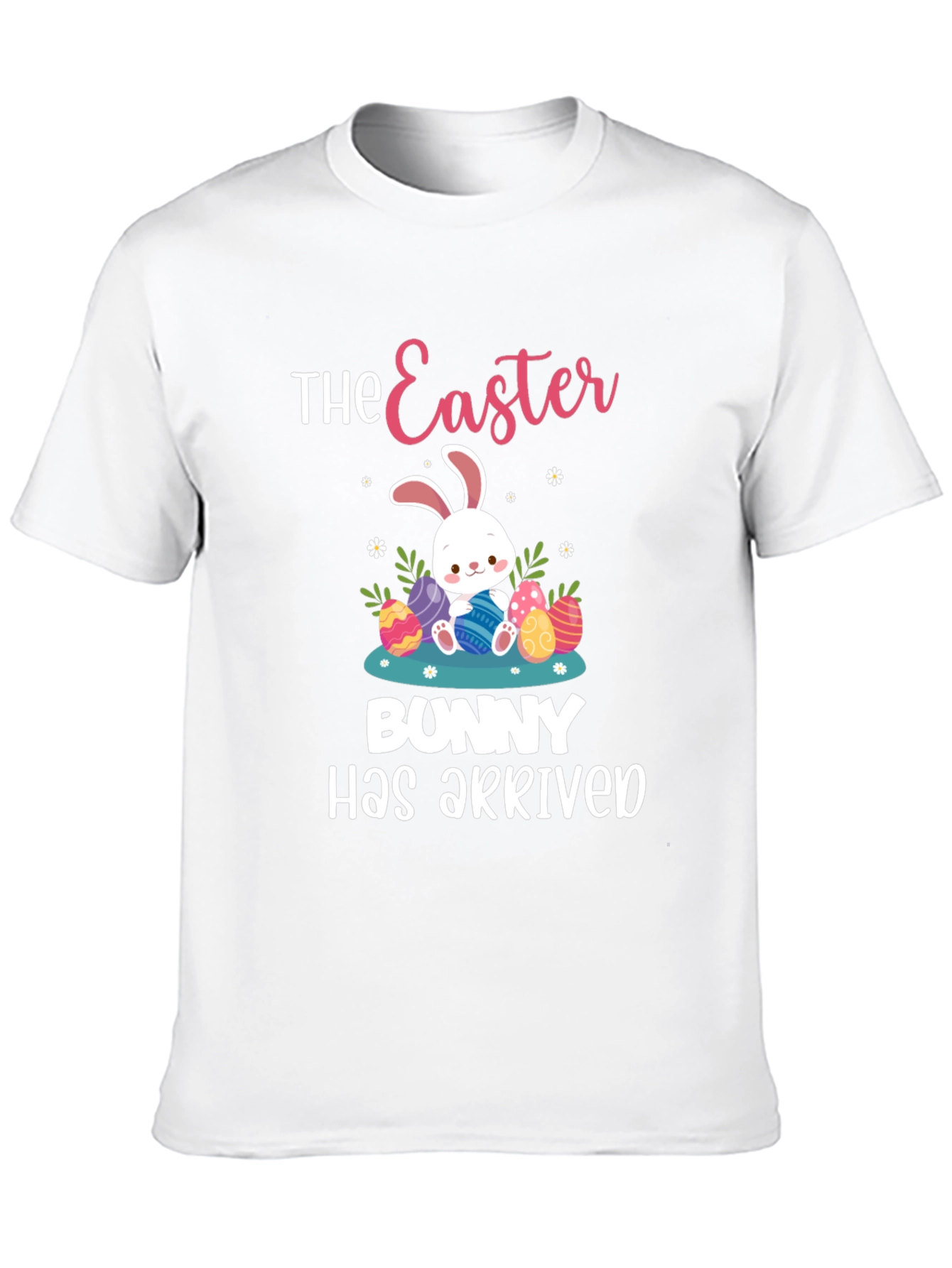 Easter Bunny Has Arrived T-Shirt