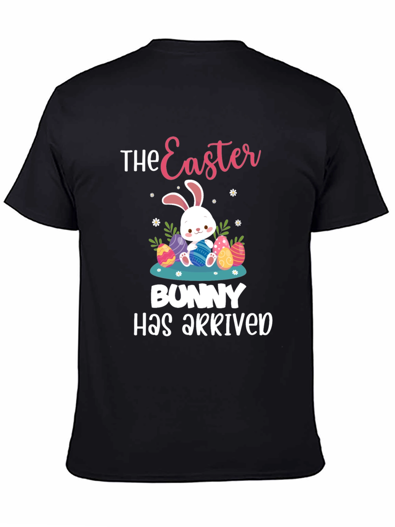 Easter Bunny Has Arrived T-Shirt