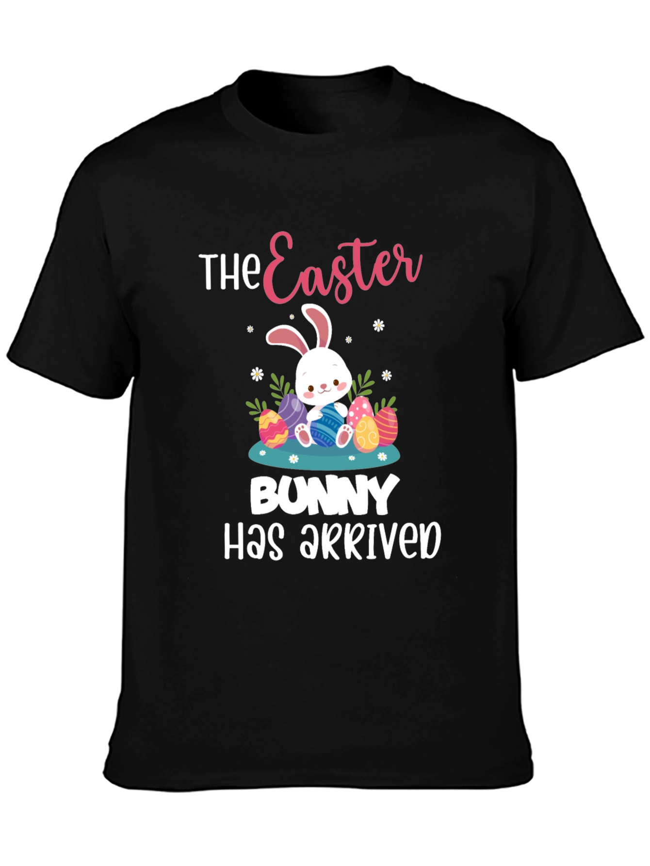 Easter Bunny Has Arrived T-Shirt
