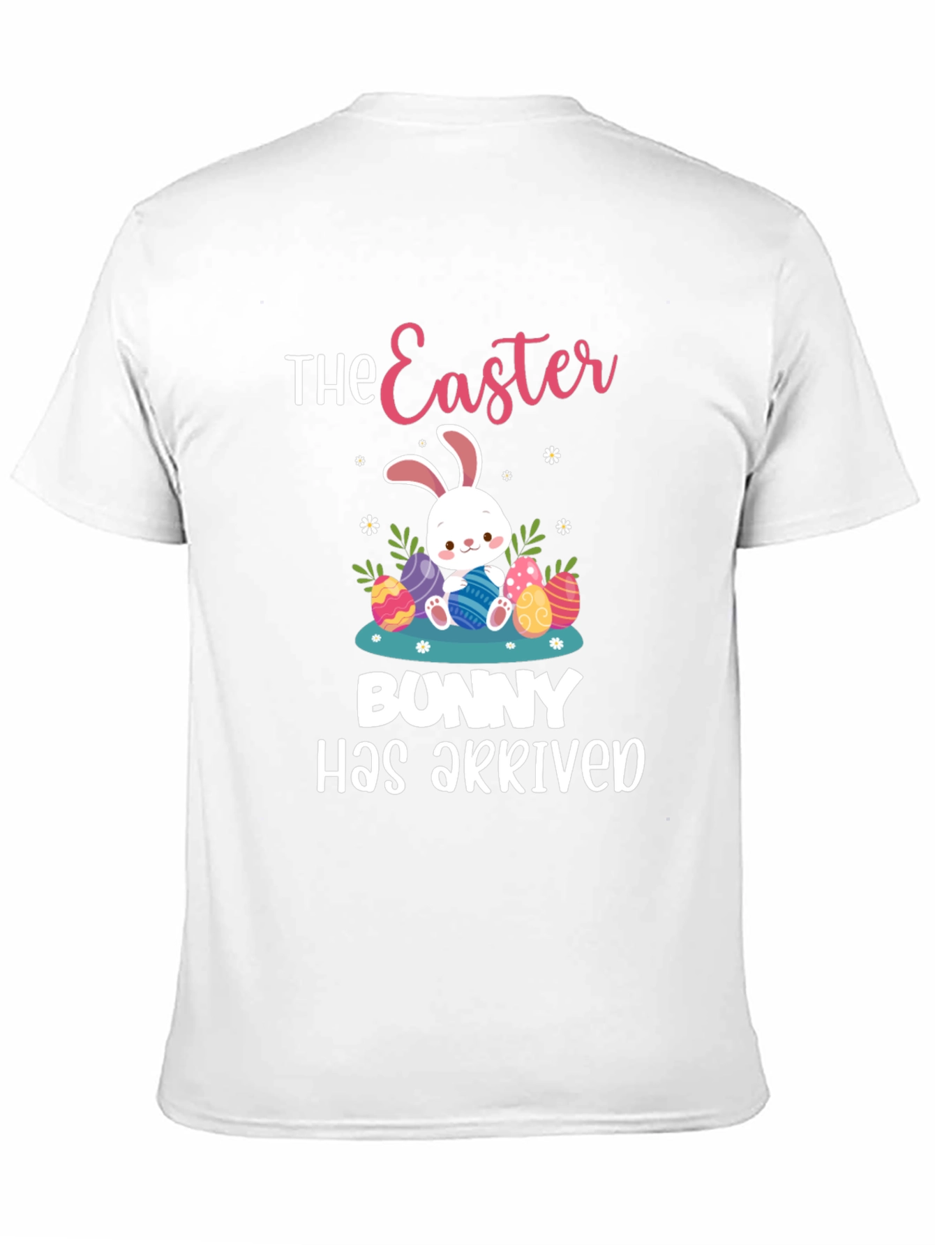 Easter Bunny Has Arrived T-Shirt