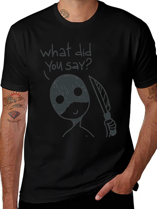 Humorous What Did You Say? Graphic Tee