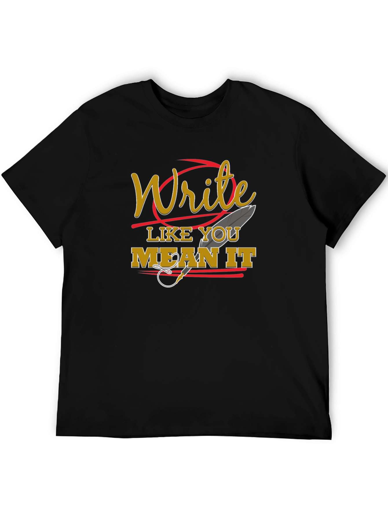 Write Like You Mean It Graphic T-Shirt