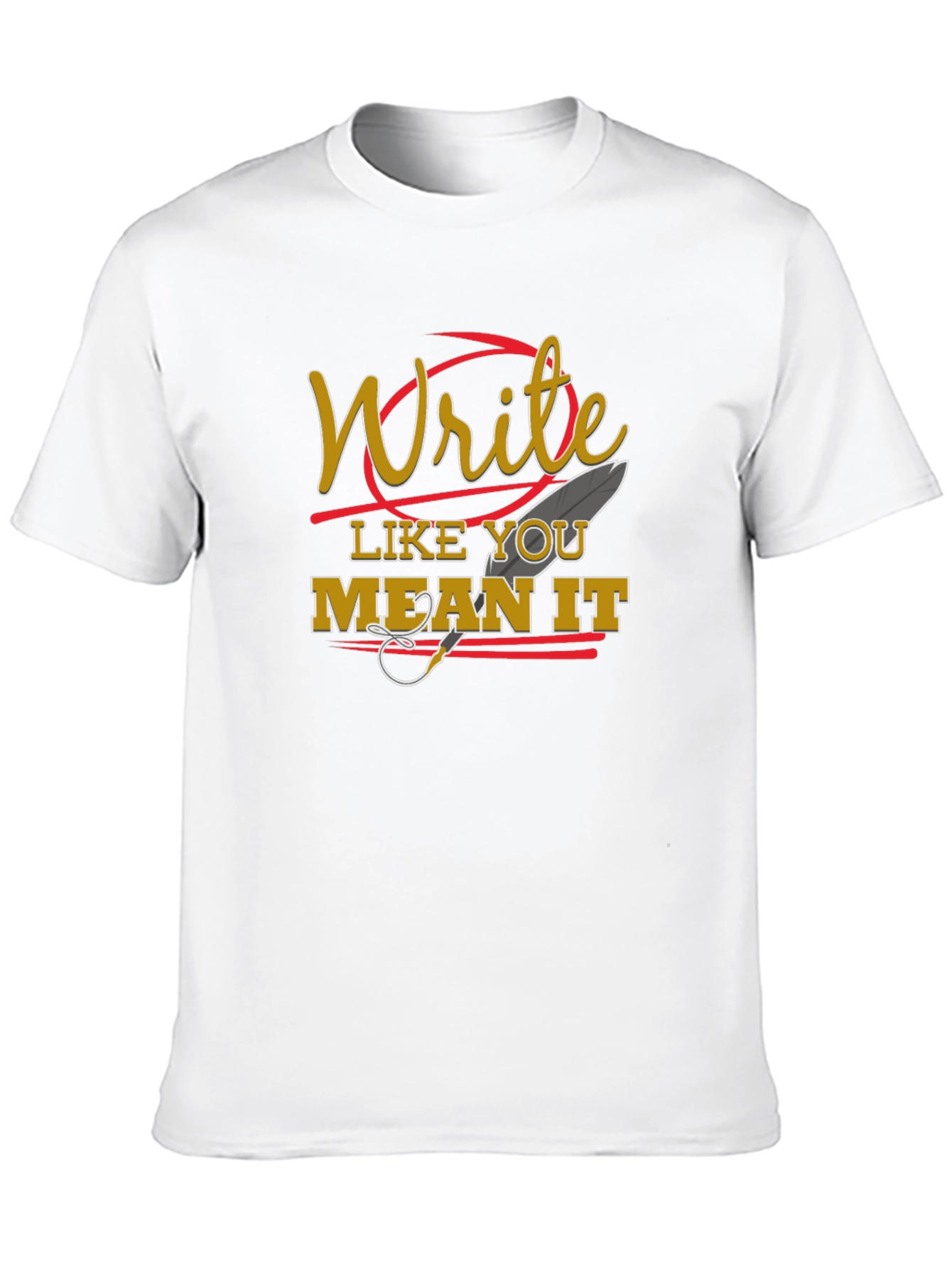Write Like You Mean It Graphic T-Shirt