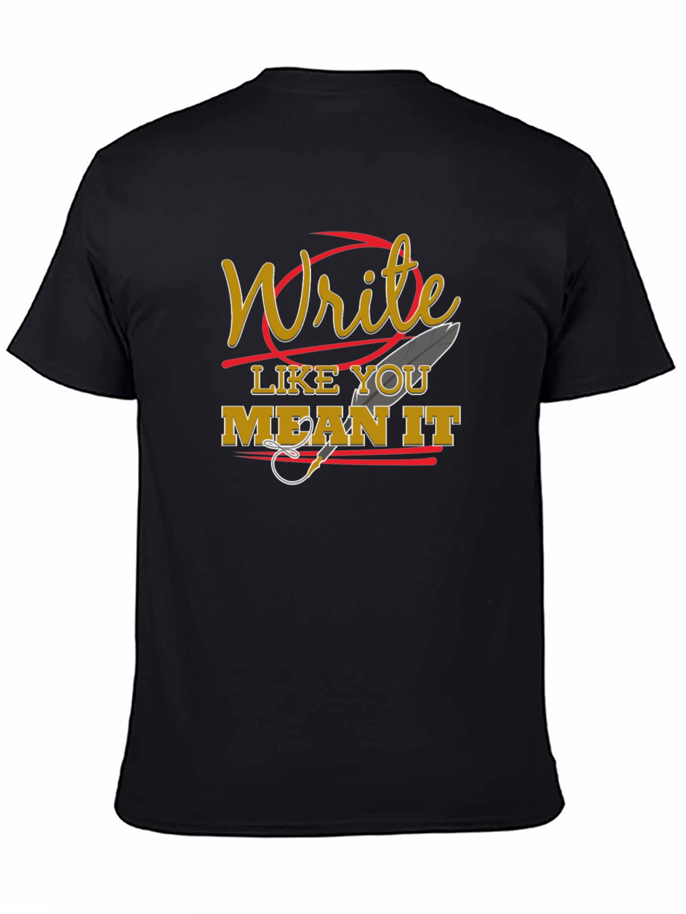 Write Like You Mean It Graphic T-Shirt