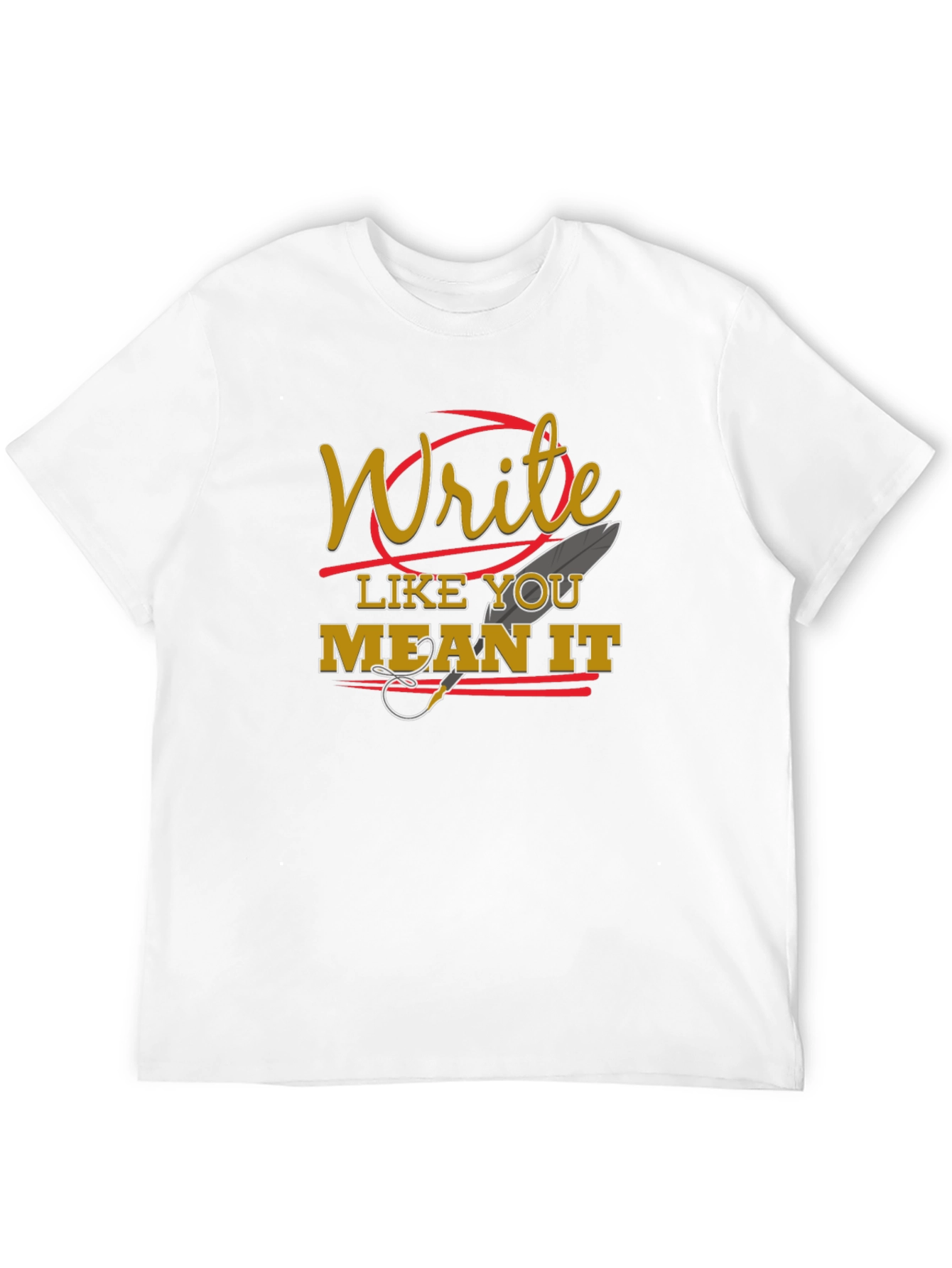 Write Like You Mean It Graphic T-Shirt