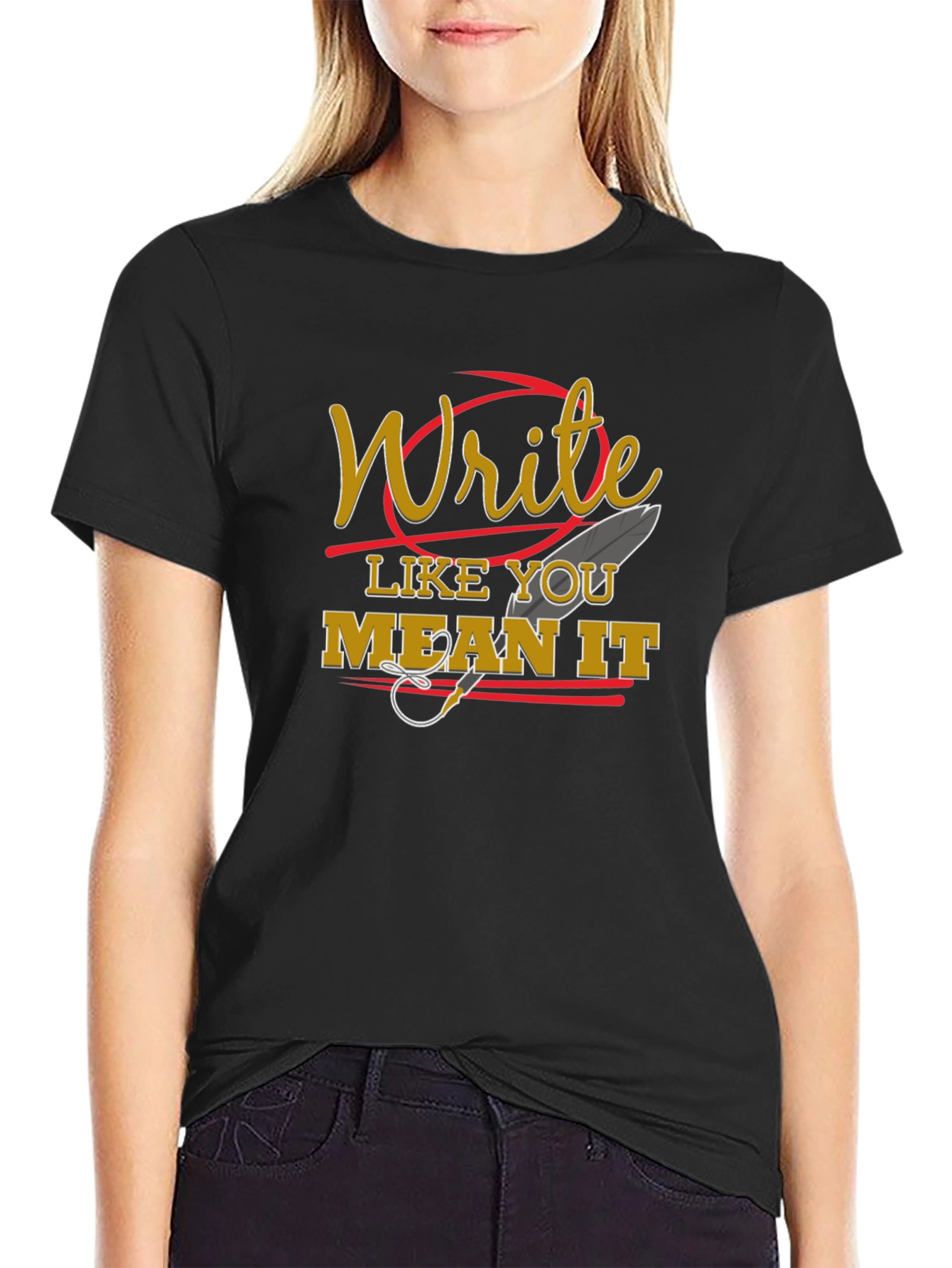 Write Like You Mean It Graphic T-Shirt